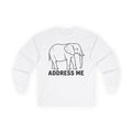 "Address The Elephant" Funny Meme Men/Unisex Graphic Long Sleeve T-Shirt