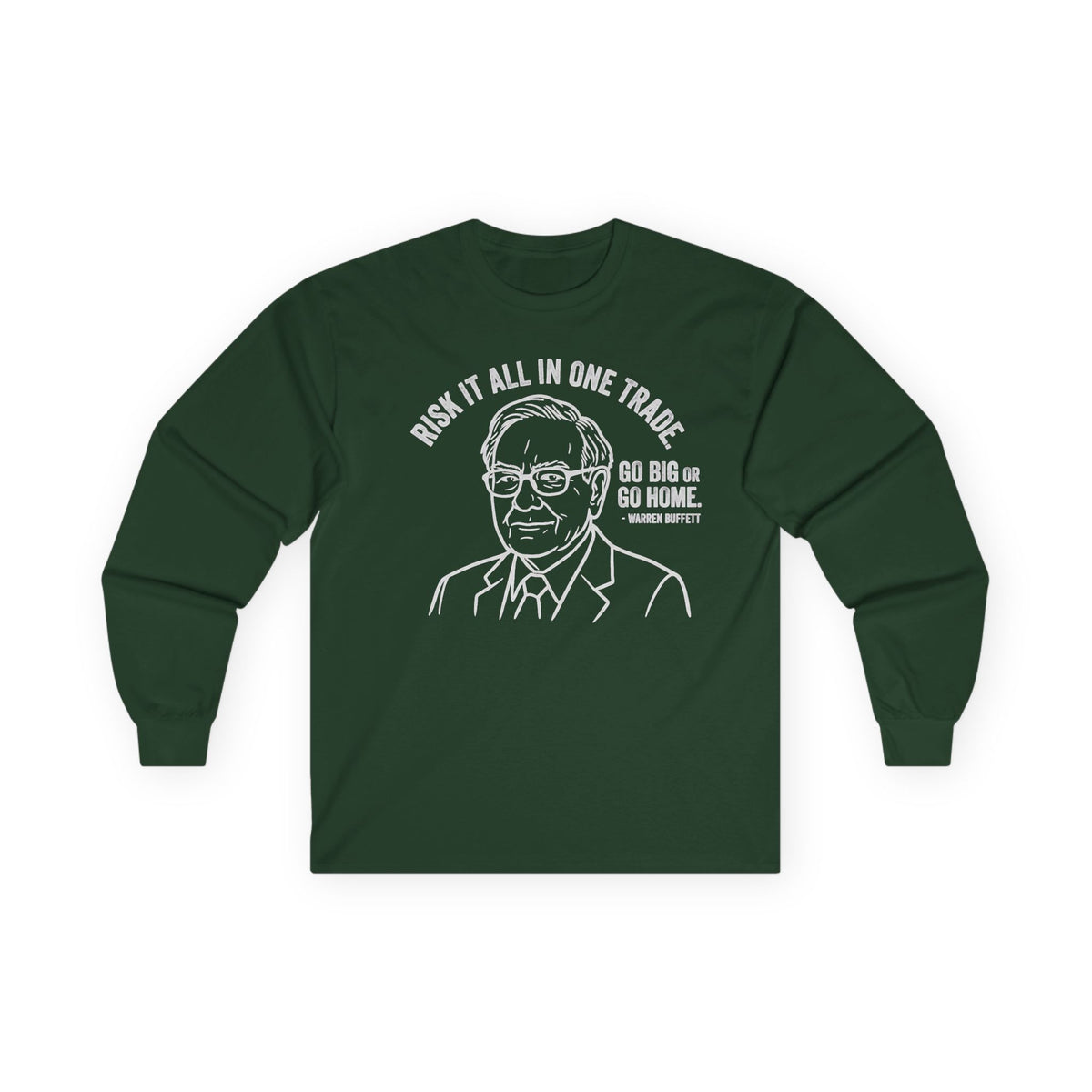 "'Go Big Or Go Home' - Warren Buffet" Funny Meme Men/Unisex Graphic Long Sleeve T-Shirt