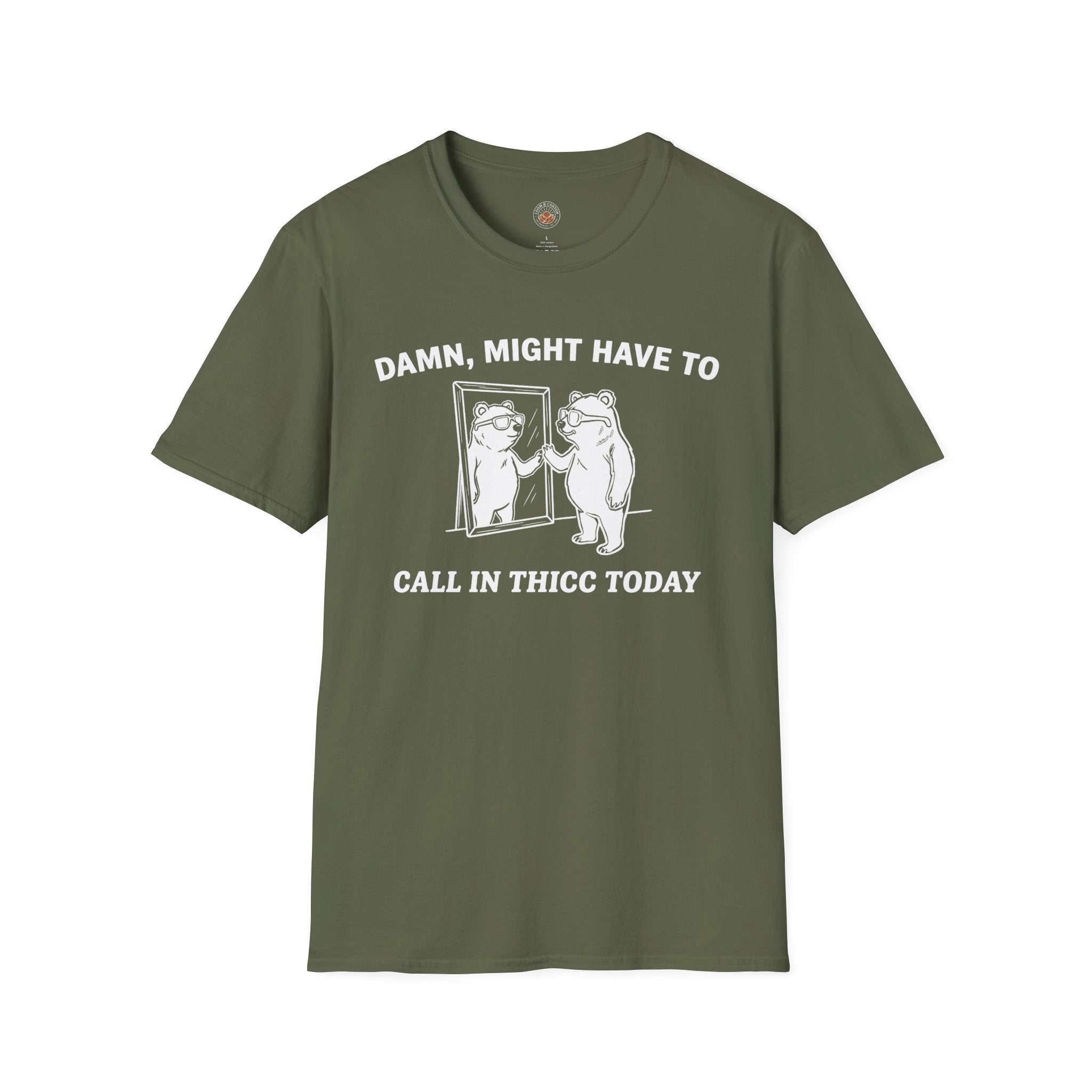 "Damn, Might Have To Call in Thicc Today" Funny Meme Men/Unisex Graphic T-Shirt