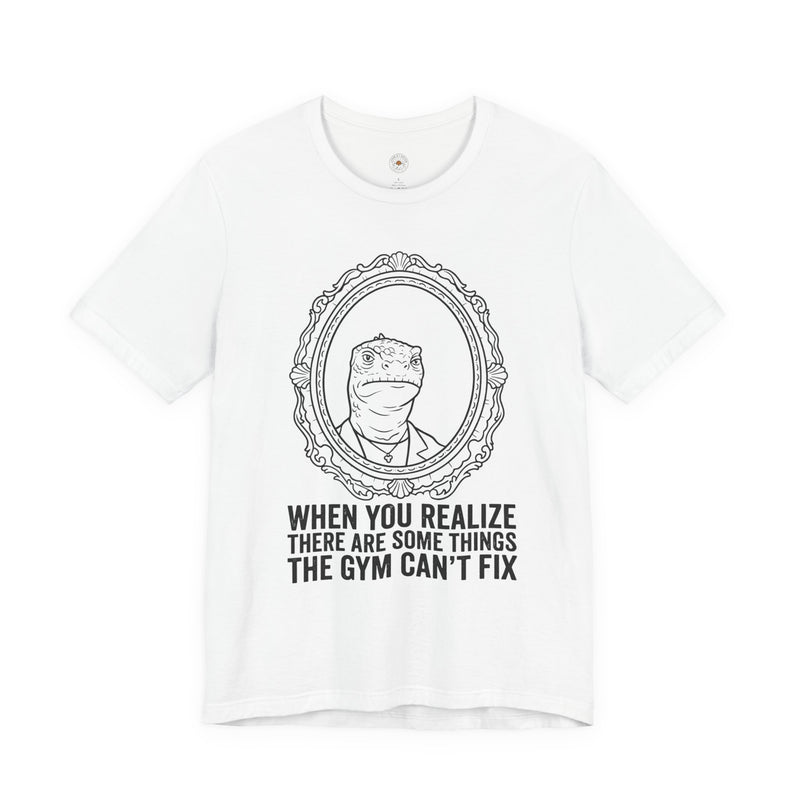 "There Are Some Things The Gym Can't Fix" Funny Meme Men/Unisex Graphic T-Shirt