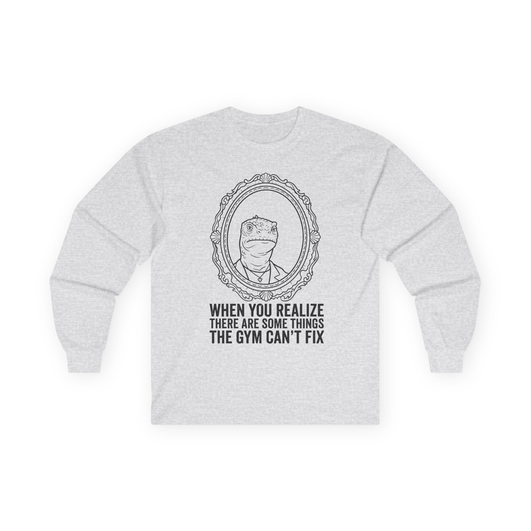 "There Are Some Things The Gym Can't Fix" Funny Meme Men/Unisex Graphic Long Sleeve T-Shirt