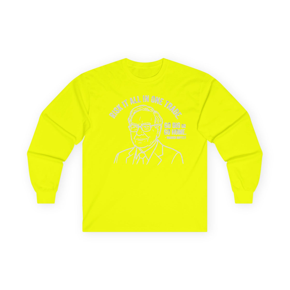 "'Go Big Or Go Home' - Warren Buffet" Funny Meme Men/Unisex Graphic Long Sleeve T-Shirt