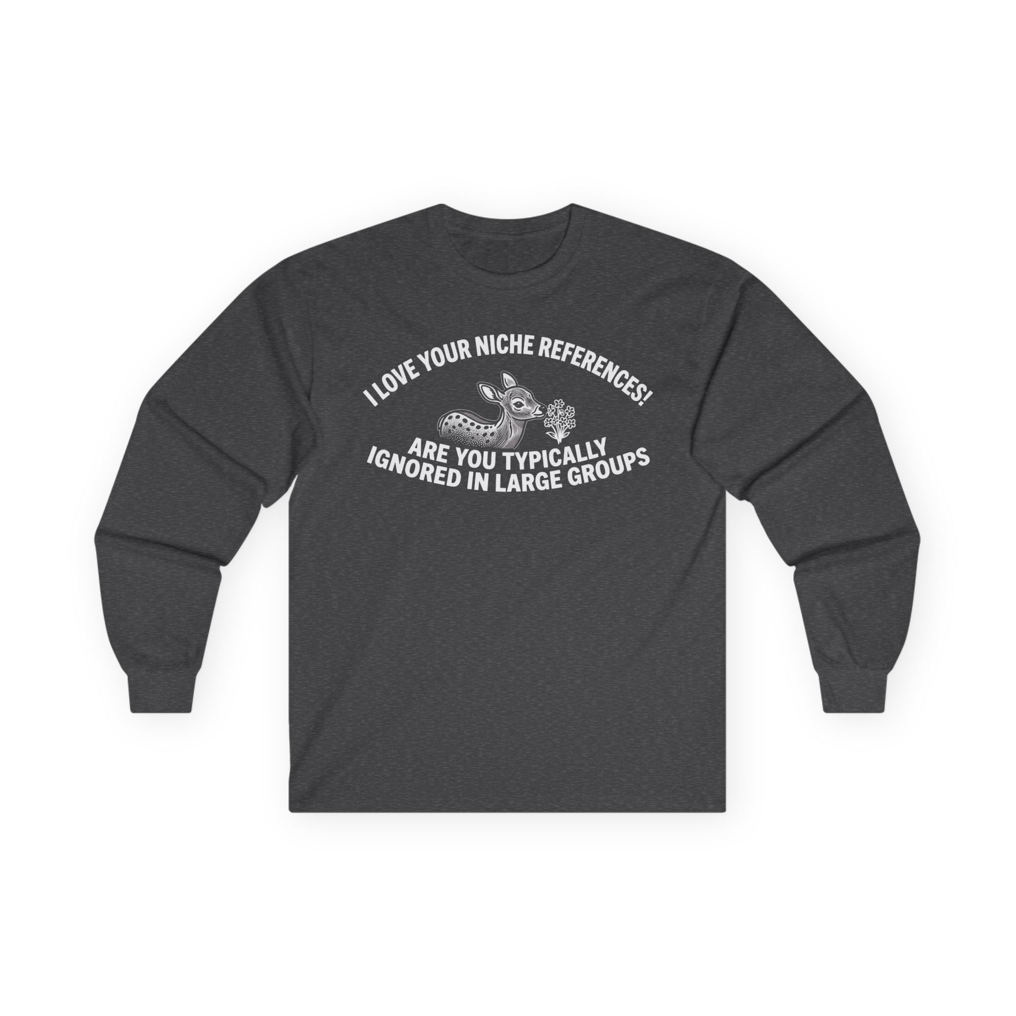 “Are You Typically Ignored In Large Groups” Funny Meme Men/Unisex Graphic Long Sleeve T-Shirt