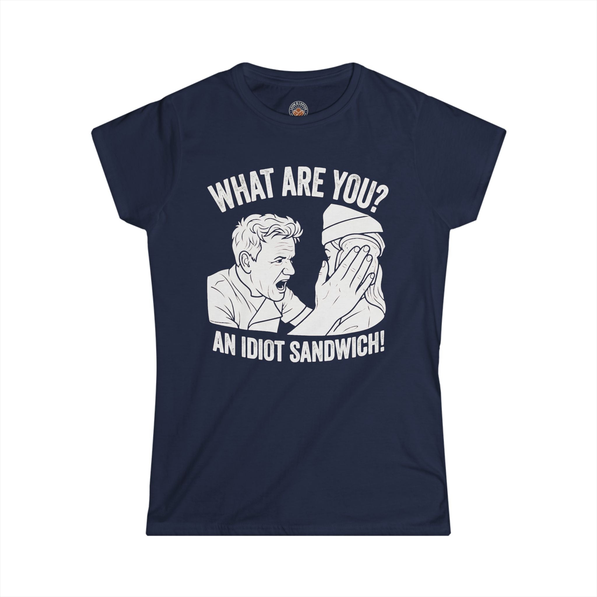 "What Are You? An Idiot Sandwich!" Funny Meme Women's Graphic T-Shirt