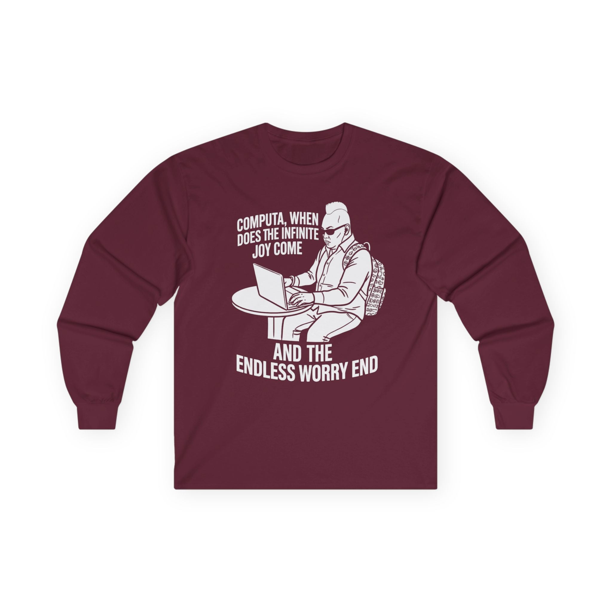 "Computa, When Does the Infinite Joy Come" Funny Meme Men/Unisex Graphic Long Sleeve T-Shirt
