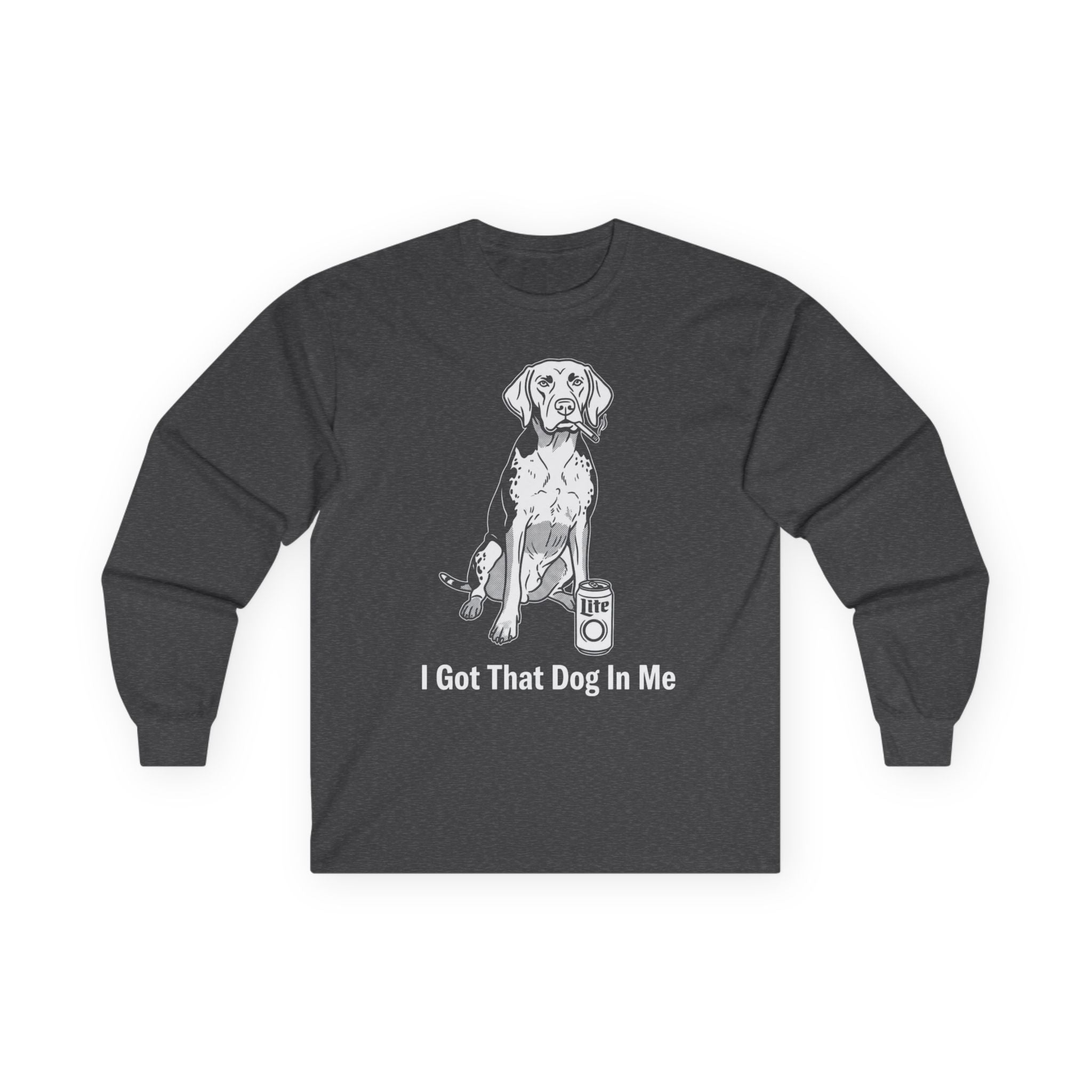 "I Got That Dog In Me" Funny Meme Men/Unisex Graphic Long Sleeve T-Shirt