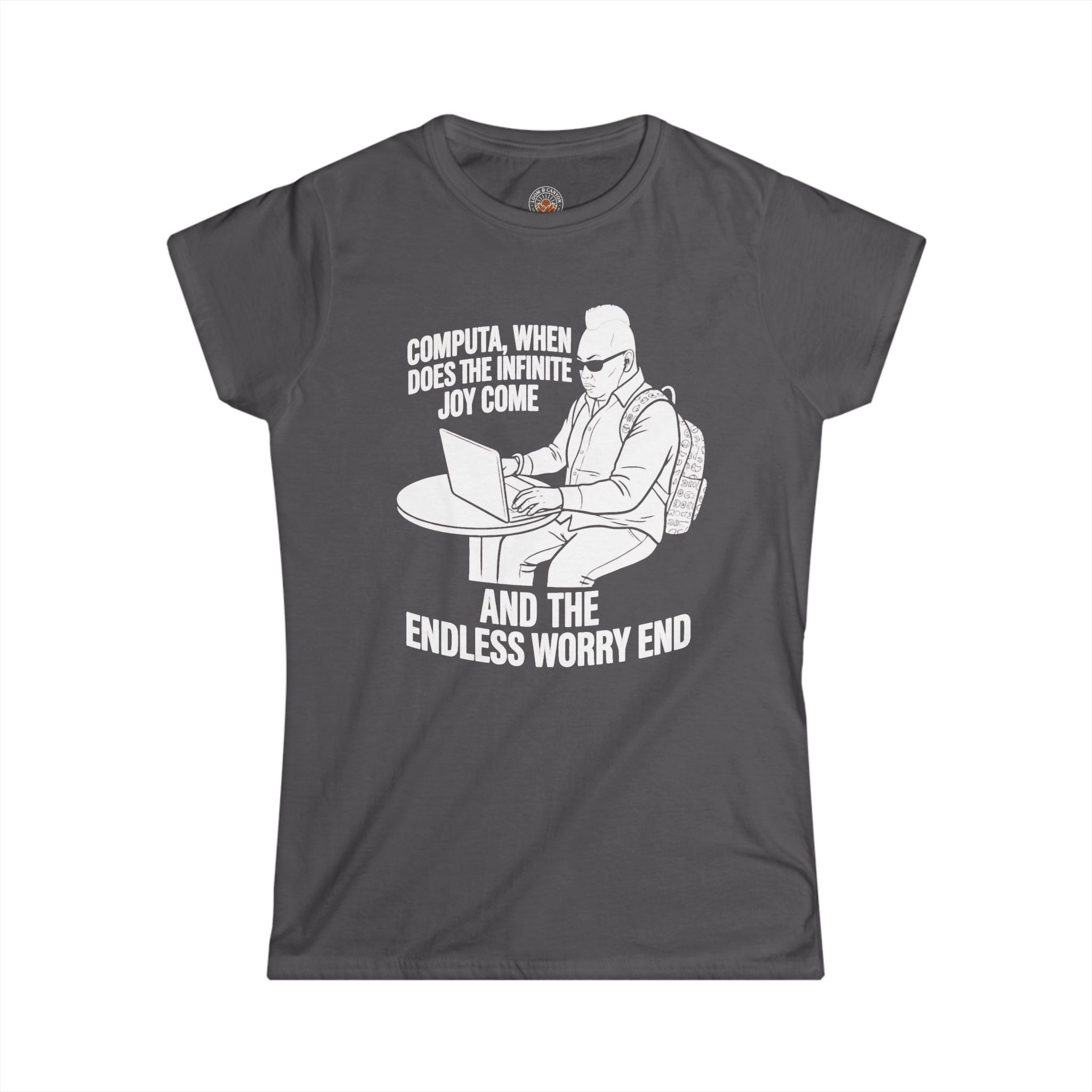 "Computa, When Does The Infinite Joy Come" Funny Meme Women's Graphic T-Shirt
