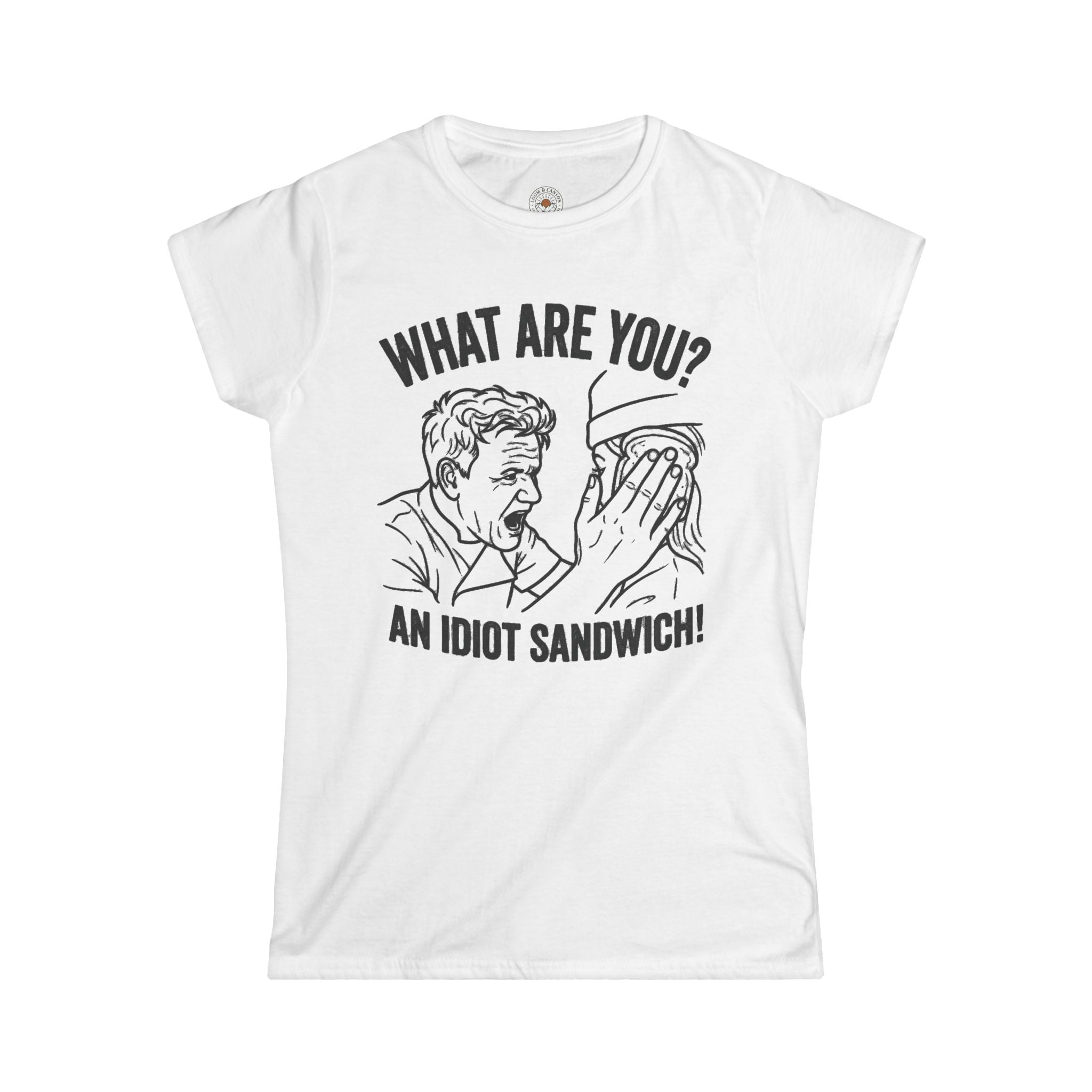 "What Are You? An Idiot Sandwich!" Funny Meme Women's Graphic T-Shirt