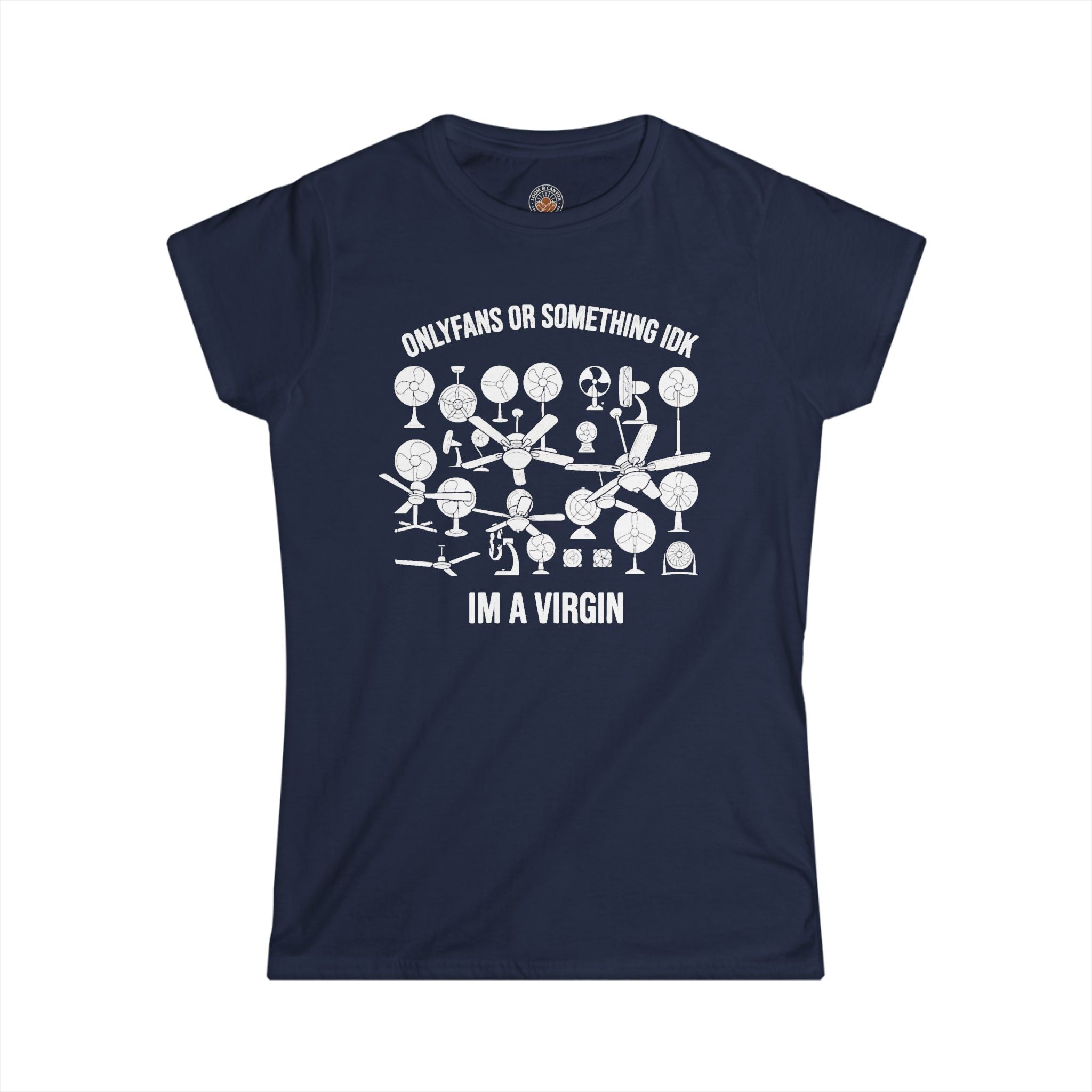 "OnlyFans Or Something IDK I'm A Virgin" Funny Meme Women's Graphic T-Shirt