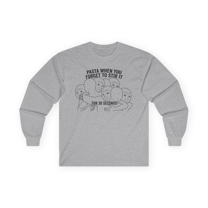 "Pasta When You Forget To Stir It For 30 Seconds" Funny Meme Men/Unisex Graphic Long Sleeve T-Shirt