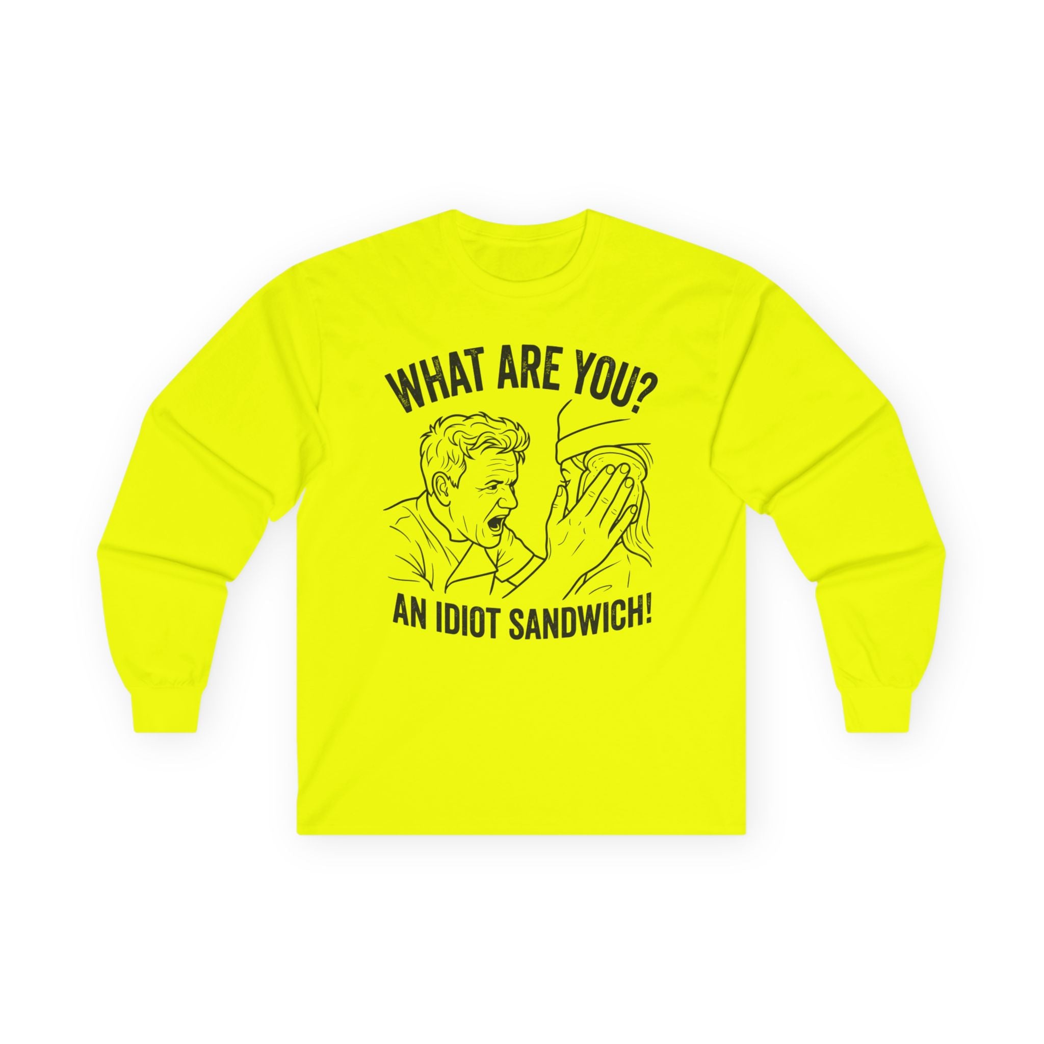"What Are You? An Idiot Sandwich!" Funny Meme Men/Unisex Graphic Long Sleeve T-Shirt