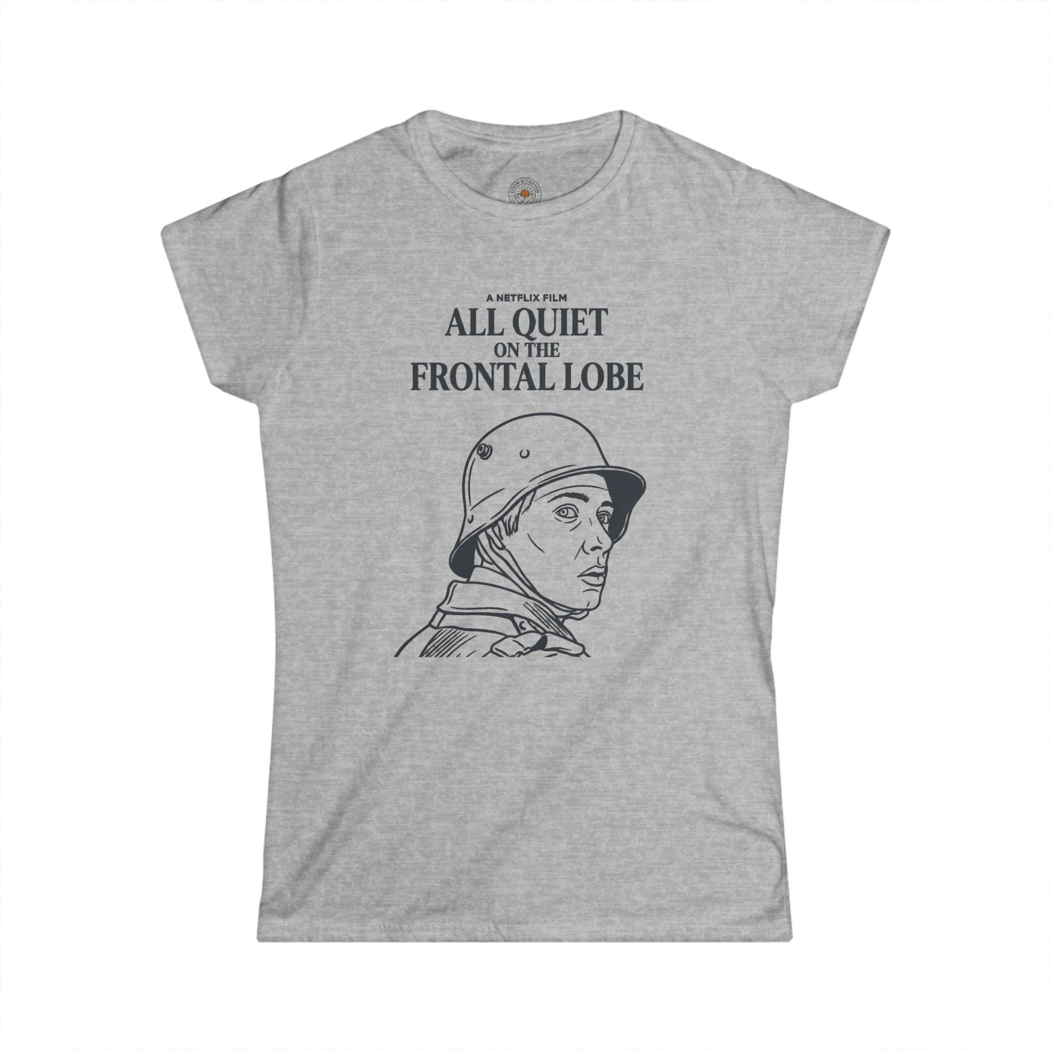 "All Quiet On The Frontal Lobe" Funny Meme Women's Graphic T-Shirt