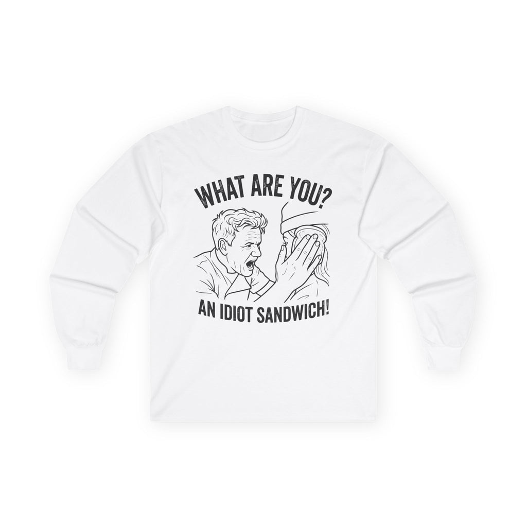 "What Are You? An Idiot Sandwich!" Funny Meme Men/Unisex Graphic Long Sleeve T-Shirt