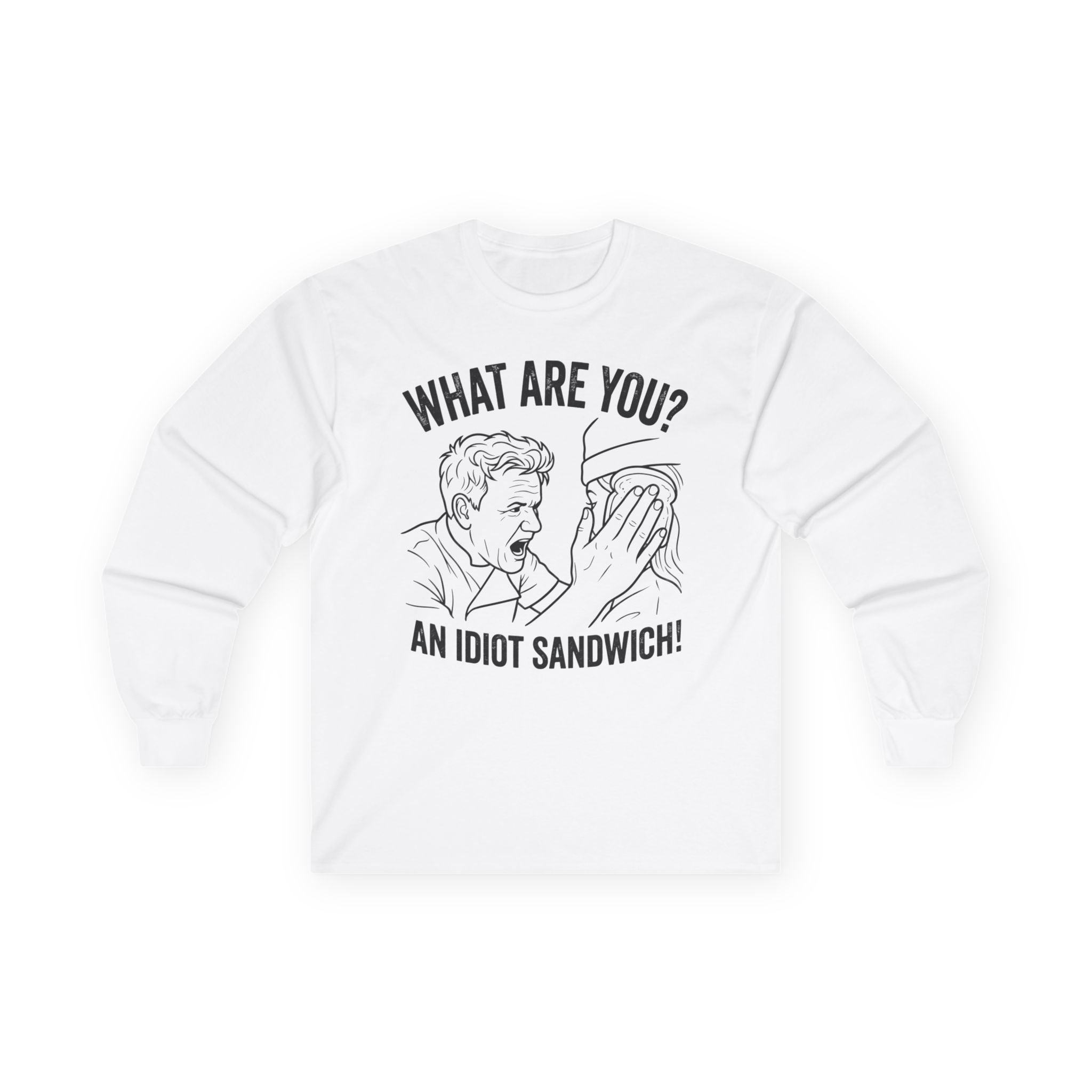 "What Are You? An Idiot Sandwich!" Funny Meme Men/Unisex Graphic Long Sleeve T-Shirt