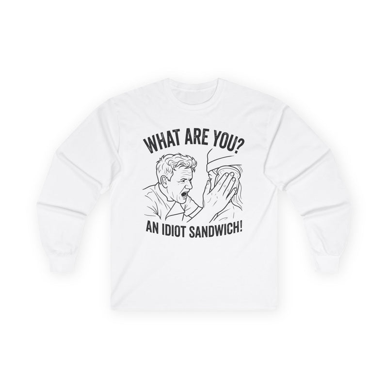 "What Are You? An Idiot Sandwich!" Funny Meme Men/Unisex Graphic Long Sleeve T-Shirt