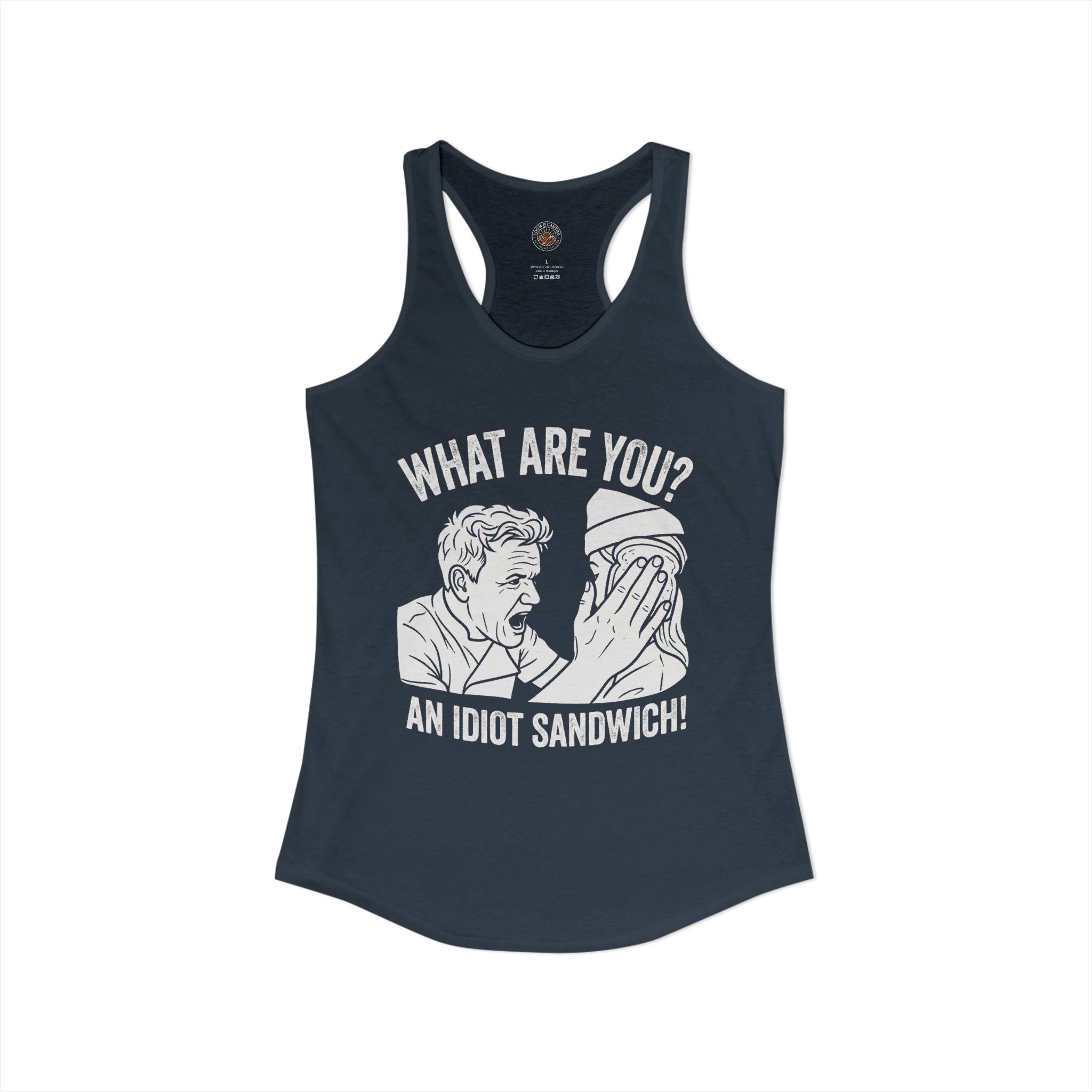 "What Are You? An Idiot Sandwich!" Funny Meme Women's Graphic Racerback Tank