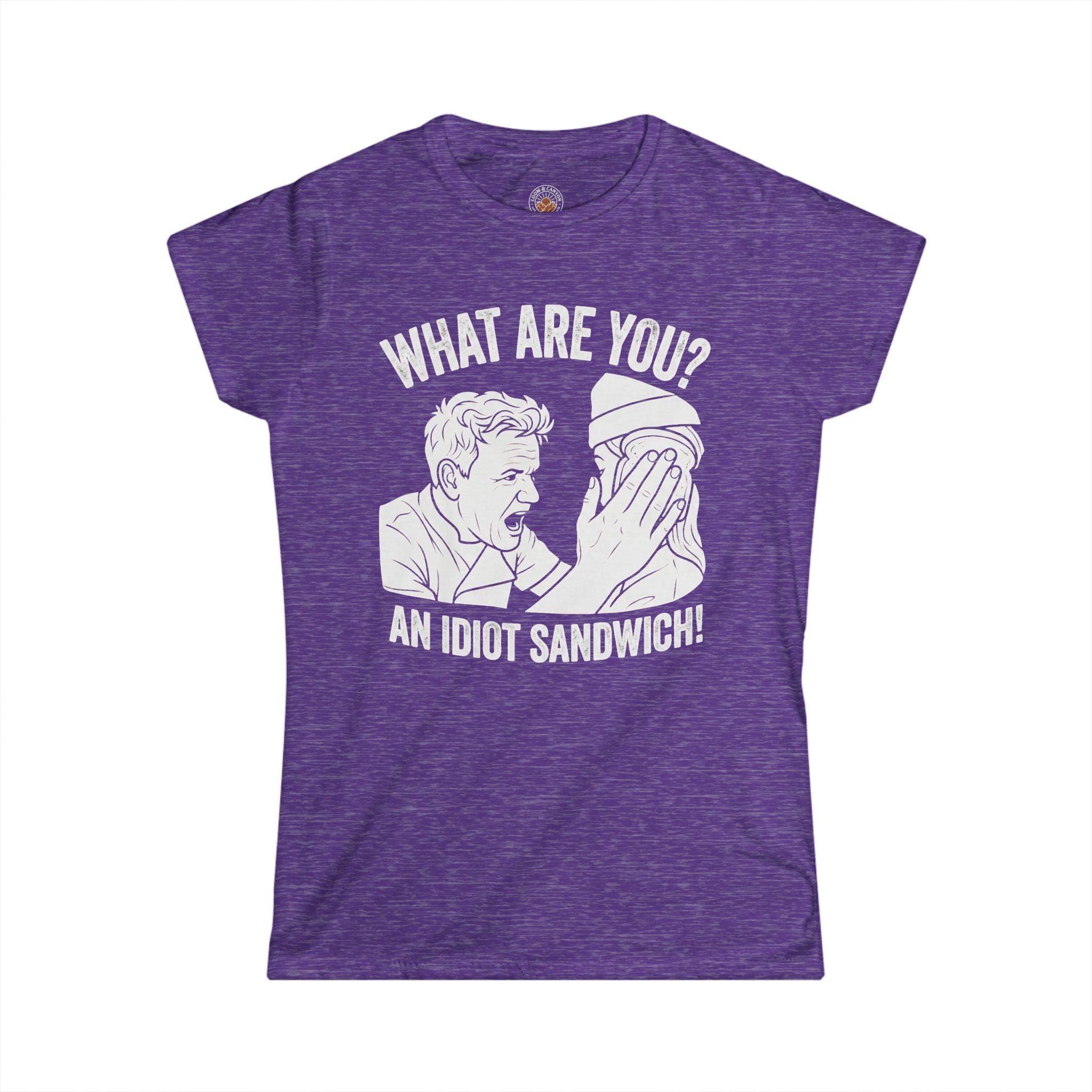 "What Are You? An Idiot Sandwich!" Funny Meme Women's Graphic T-Shirt
