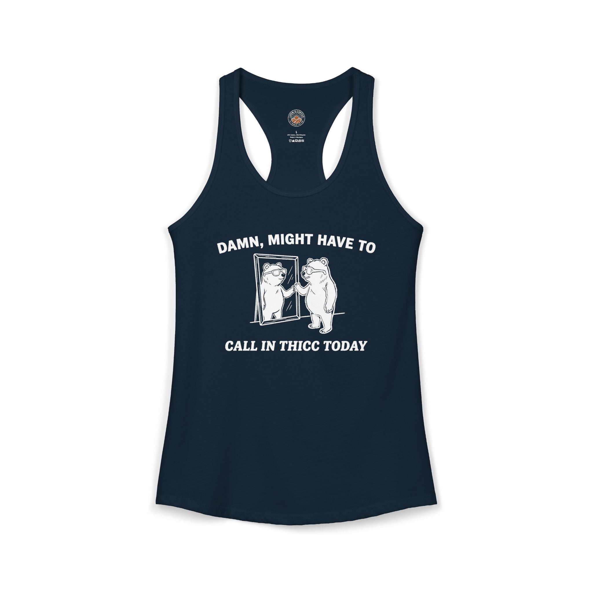 "Damn, Might Have To Call In Thicc Today" Funny Meme Women's Graphic Racerback Tank