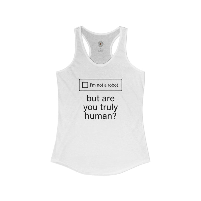 "But Are You Truly Human?" Meme Women's Racerback Tank