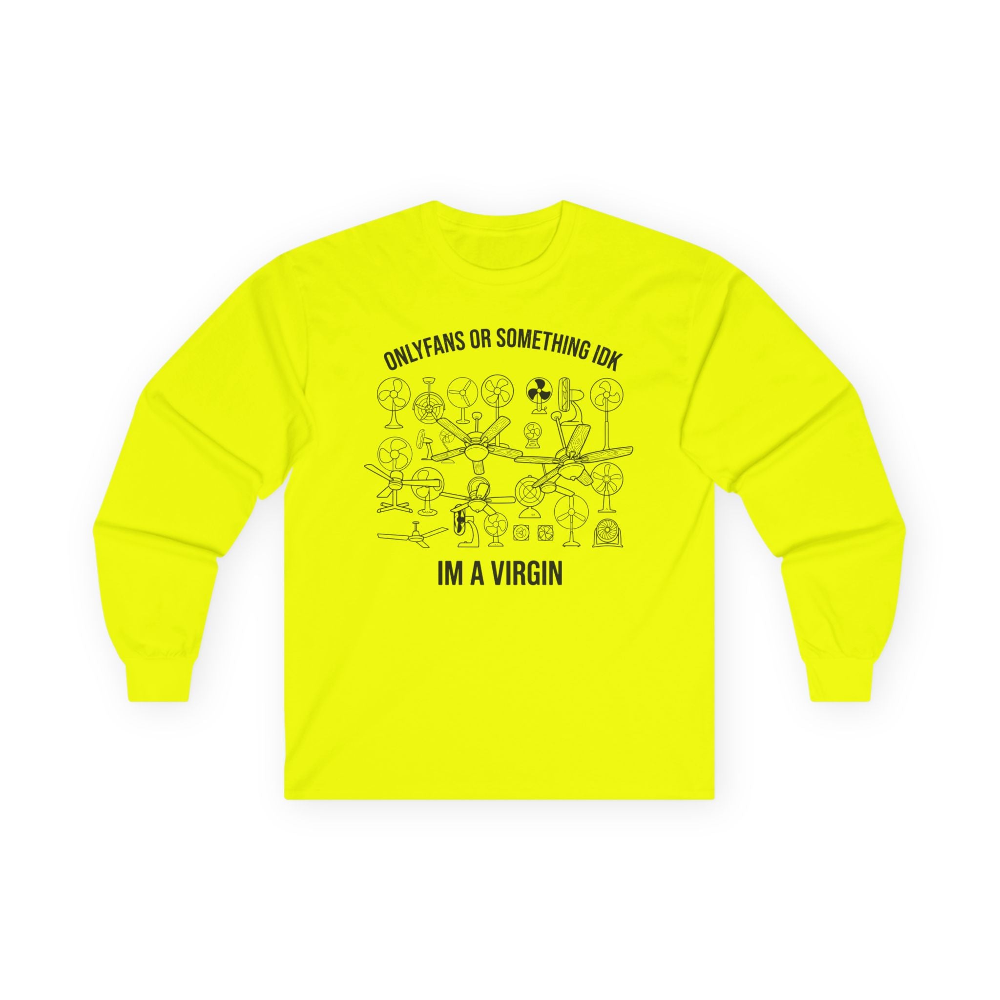 "OnlyFans Or Something IDK I'm A Virgin" Funny Meme Men/Unisex Graphic Long Sleeve T-Shirt