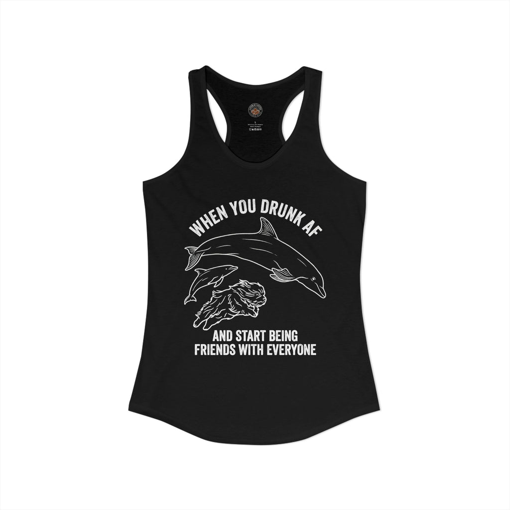 "When You Drunk AF" Funny Meme Women's Graphic Racerback Tank