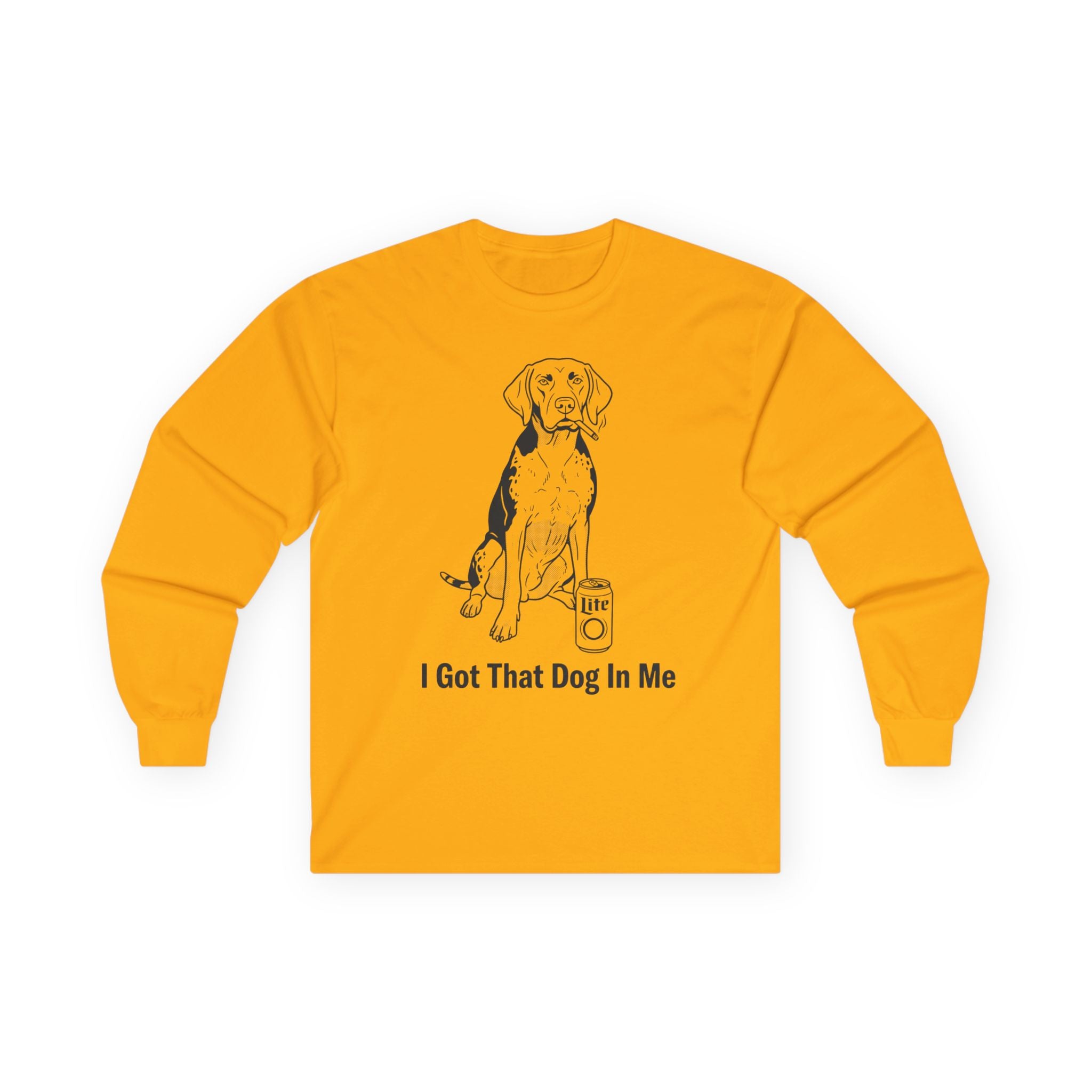 "I Got That Dog In Me" Funny Meme Men/Unisex Graphic Long Sleeve T-Shirt