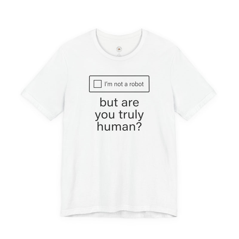 "But Are You Truly Human?" Meme Men/Unisex Graphic T-Shirt