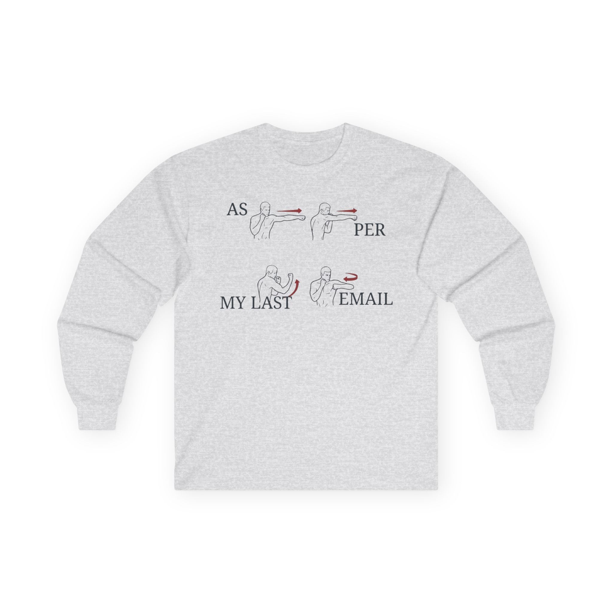 "As Per My Last Email" Funny Meme Men/Unisex Graphic Long Sleeve T-Shirt