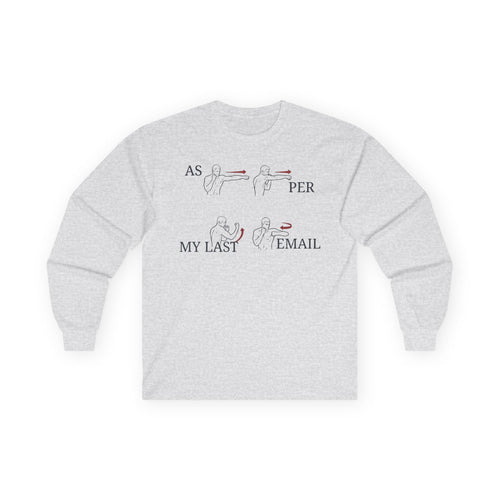 "As Per My Last Email" Funny Meme Men/Unisex Graphic Long Sleeve T-Shirt