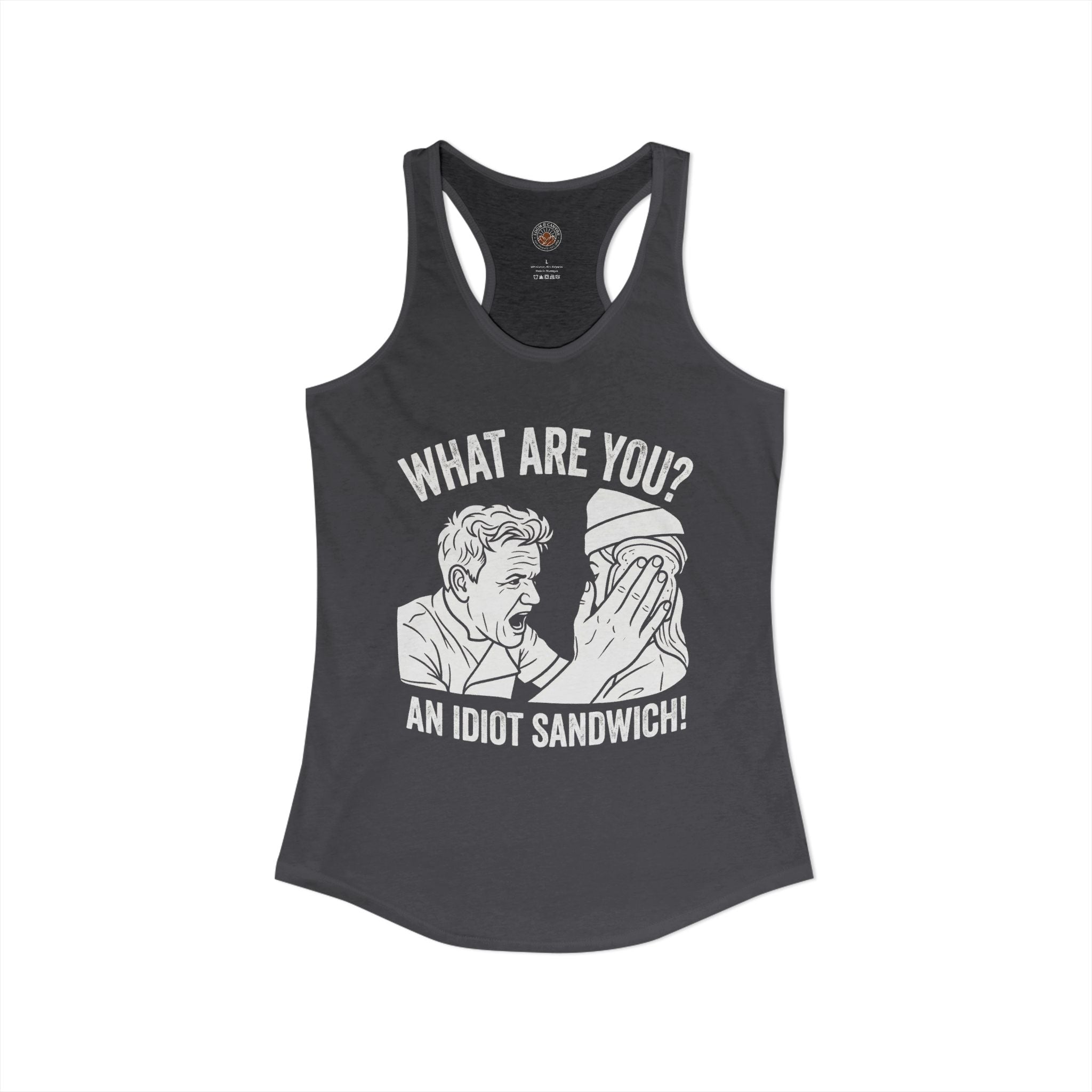 "What Are You? An Idiot Sandwich!" Funny Meme Women's Graphic Racerback Tank