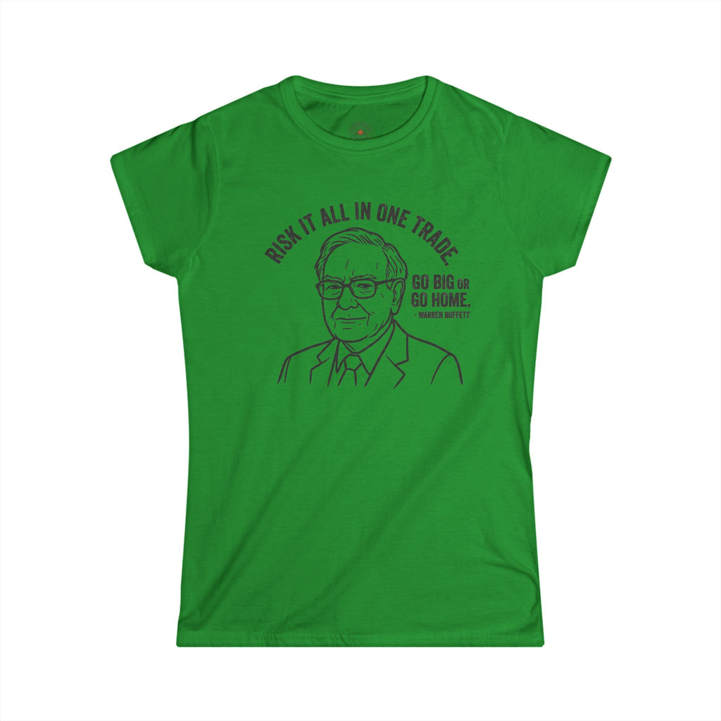 "'Go Big Or Go Home' - Warren Buffet" Funny Meme Women's Graphic T-Shirt