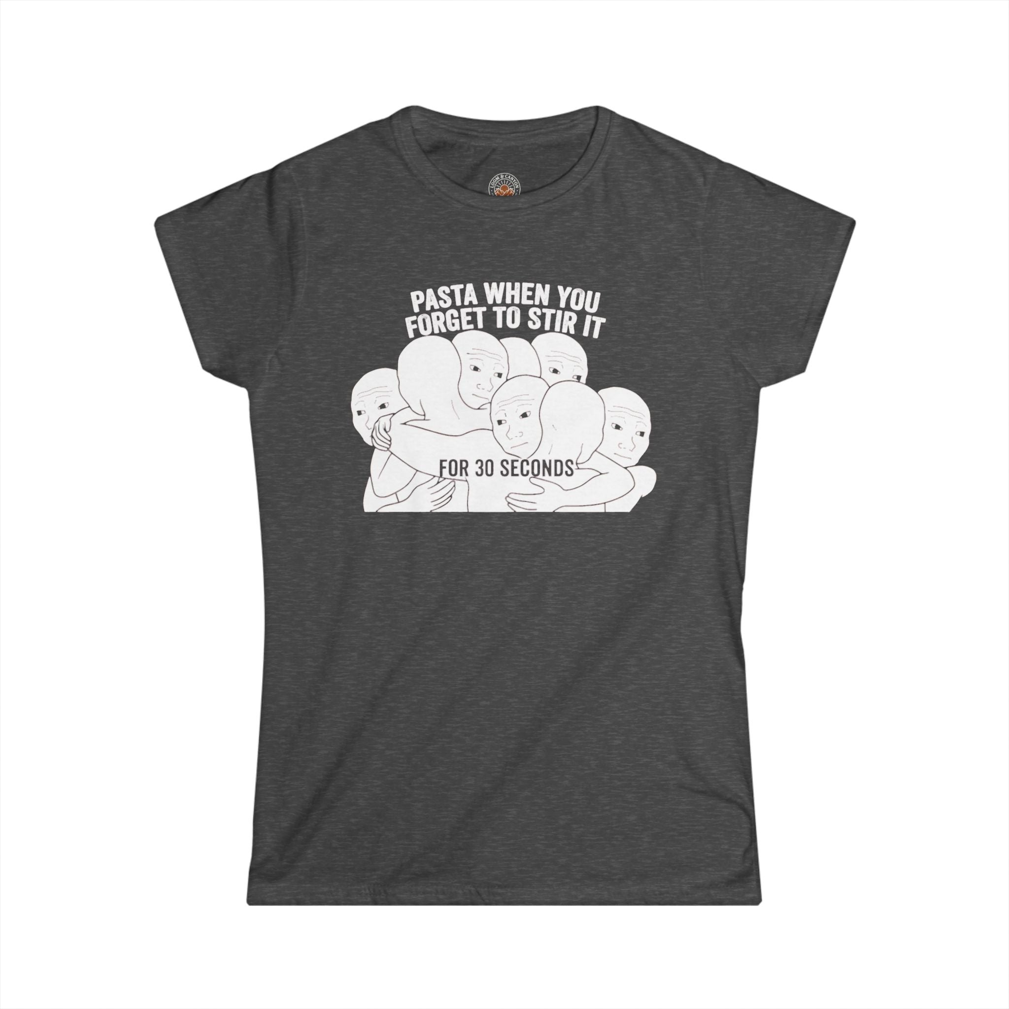 "Pasta When You Forget To Stir It For 30 Seconds" Funny Meme Women's Graphic T-Shirt