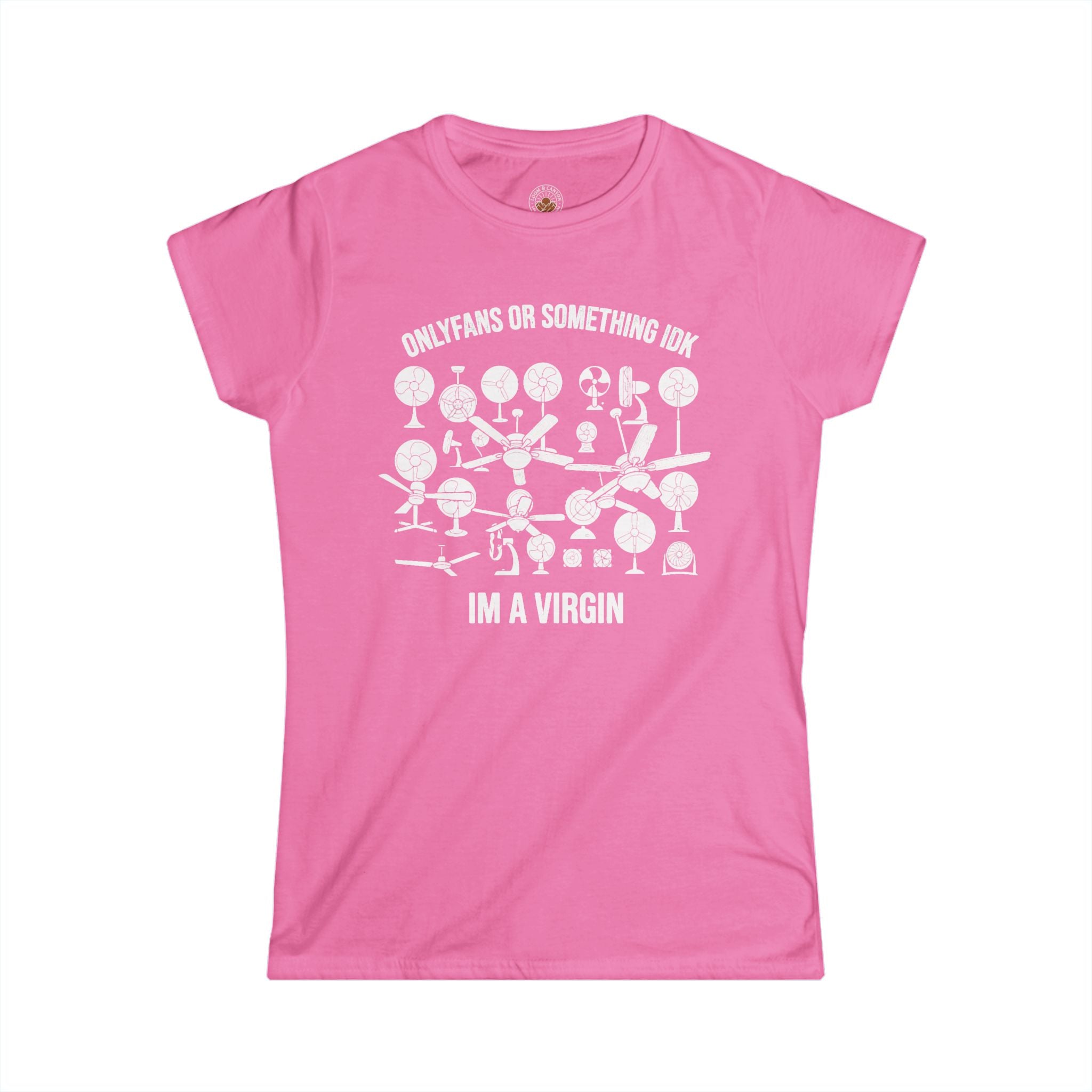 "OnlyFans Or Something IDK I'm A Virgin" Funny Meme Women's Graphic T-Shirt