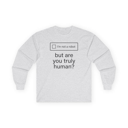 "But Are You Truly Human?" Meme Men/Unisex Graphic Long Sleeve T-Shirt