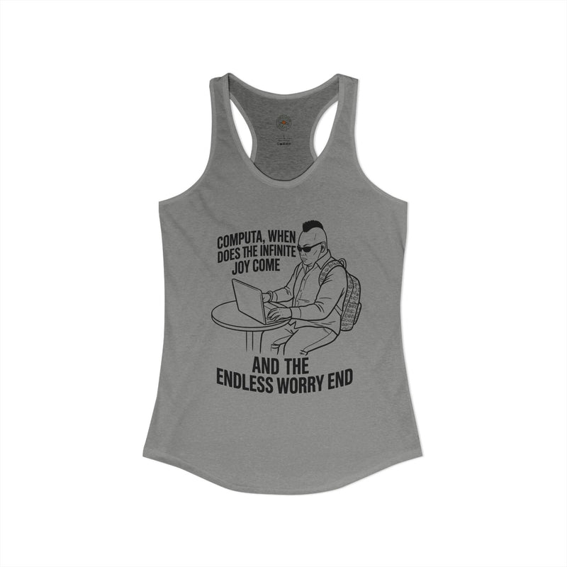 "Computa, When Does The Infinite Joy Come" Funny Meme Women's Graphic Racerback Tank