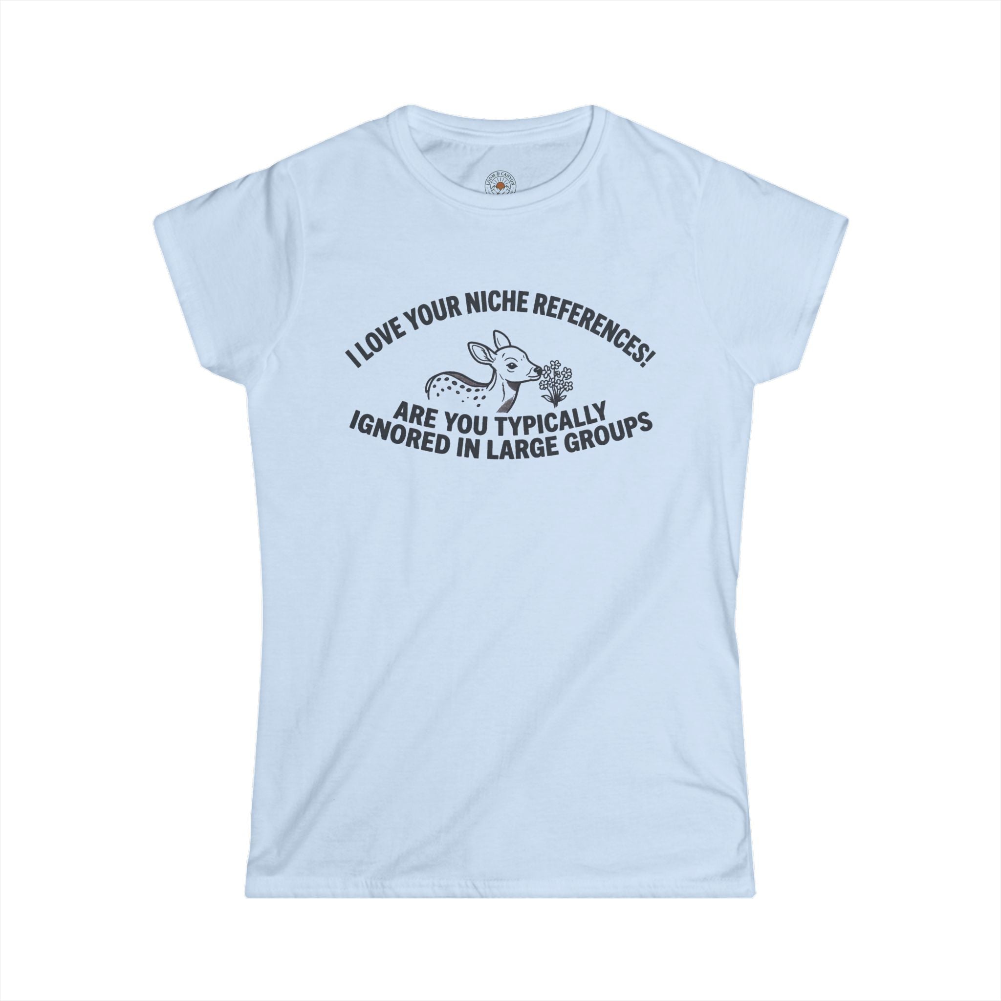 "Are You Typically Ignored in Large Groups" Funny Meme Women's Graphic T-Shirt