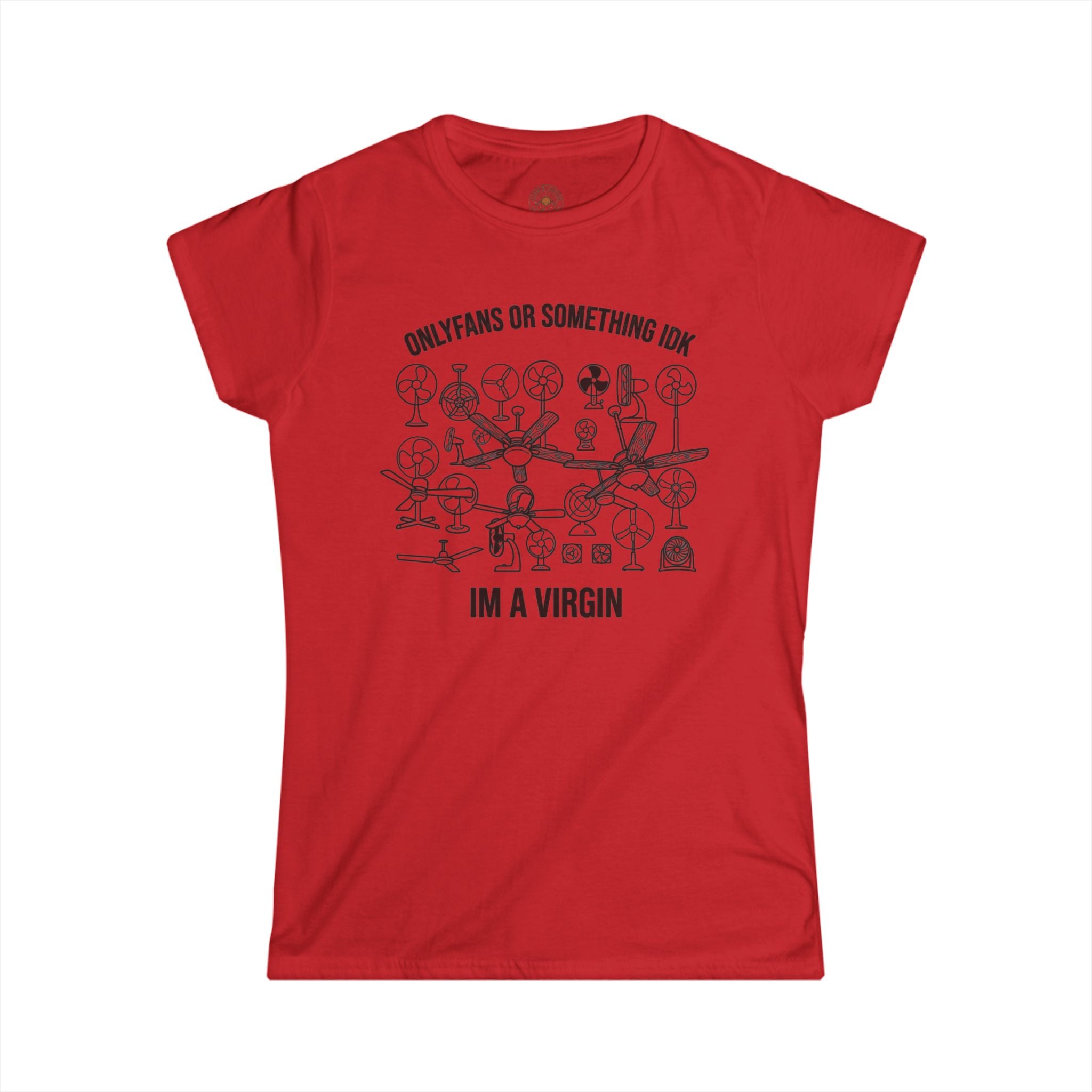 "OnlyFans Or Something IDK I'm A Virgin" Funny Meme Women's Graphic T-Shirt