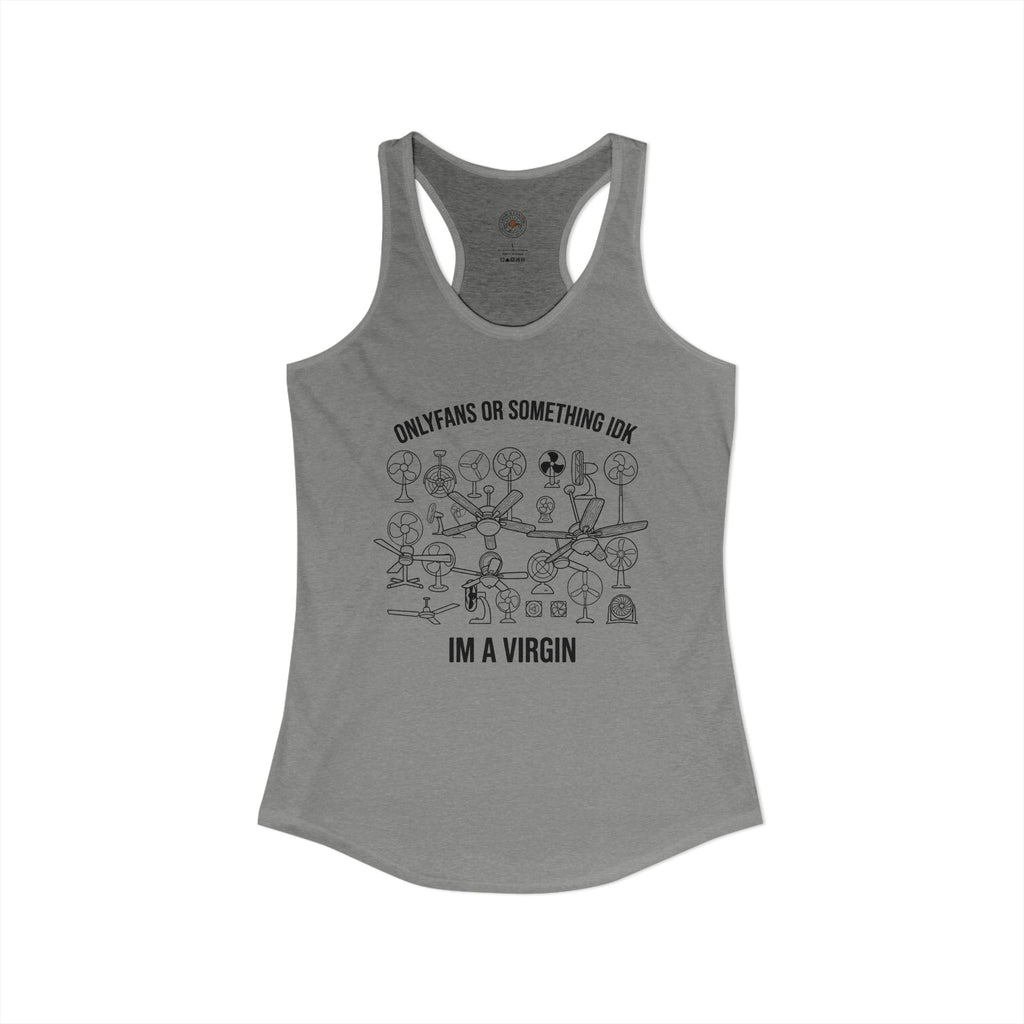 "OnlyFans Or Something IDK I'm A Virgin" Funny Meme Women's Graphic Racerback Tank