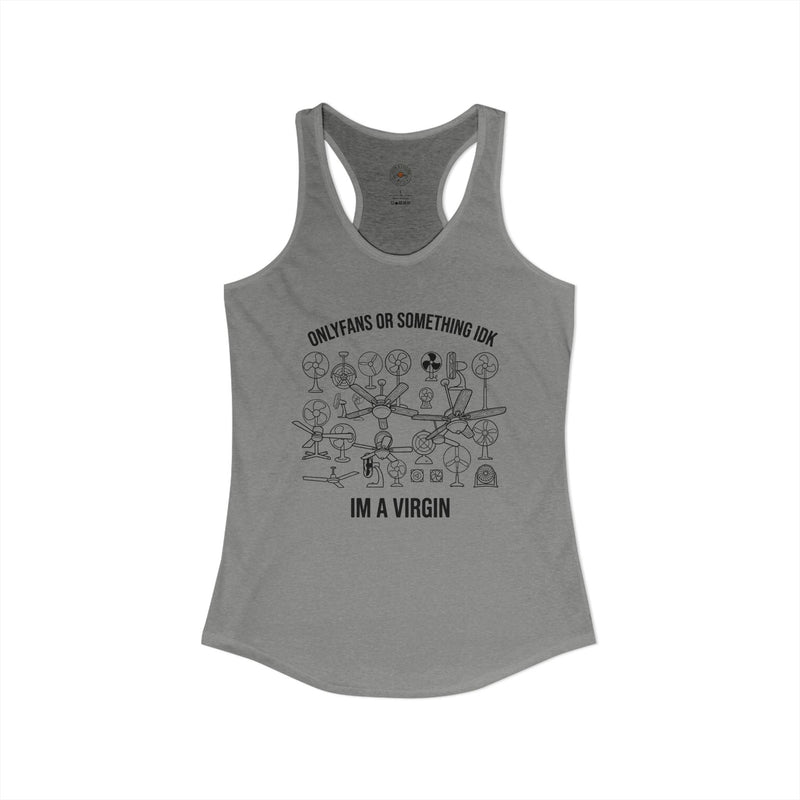 "OnlyFans Or Something IDK I'm A Virgin" Funny Meme Women's Graphic Racerback Tank