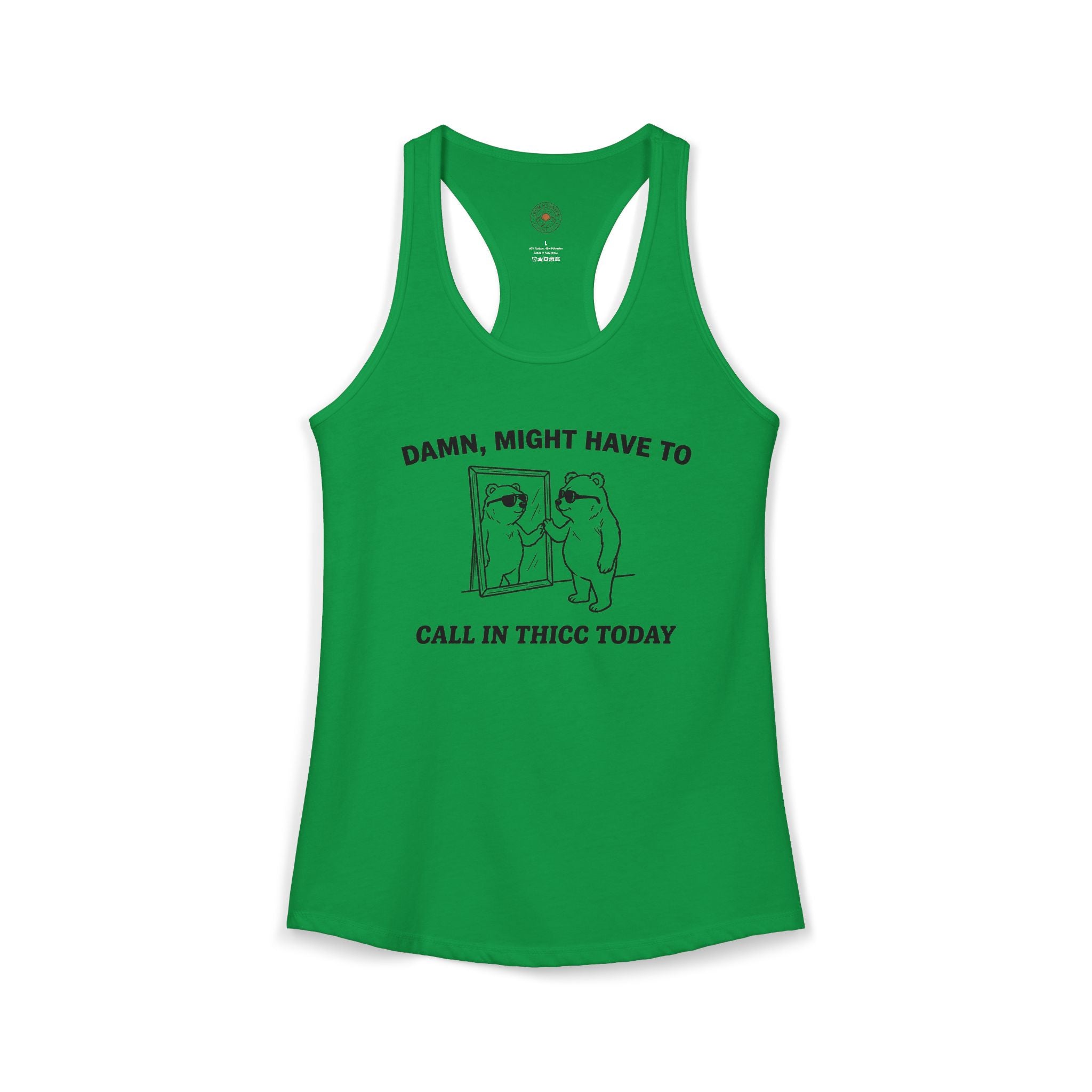 "Damn, Might Have To Call In Thicc Today" Funny Meme Women's Graphic Racerback Tank