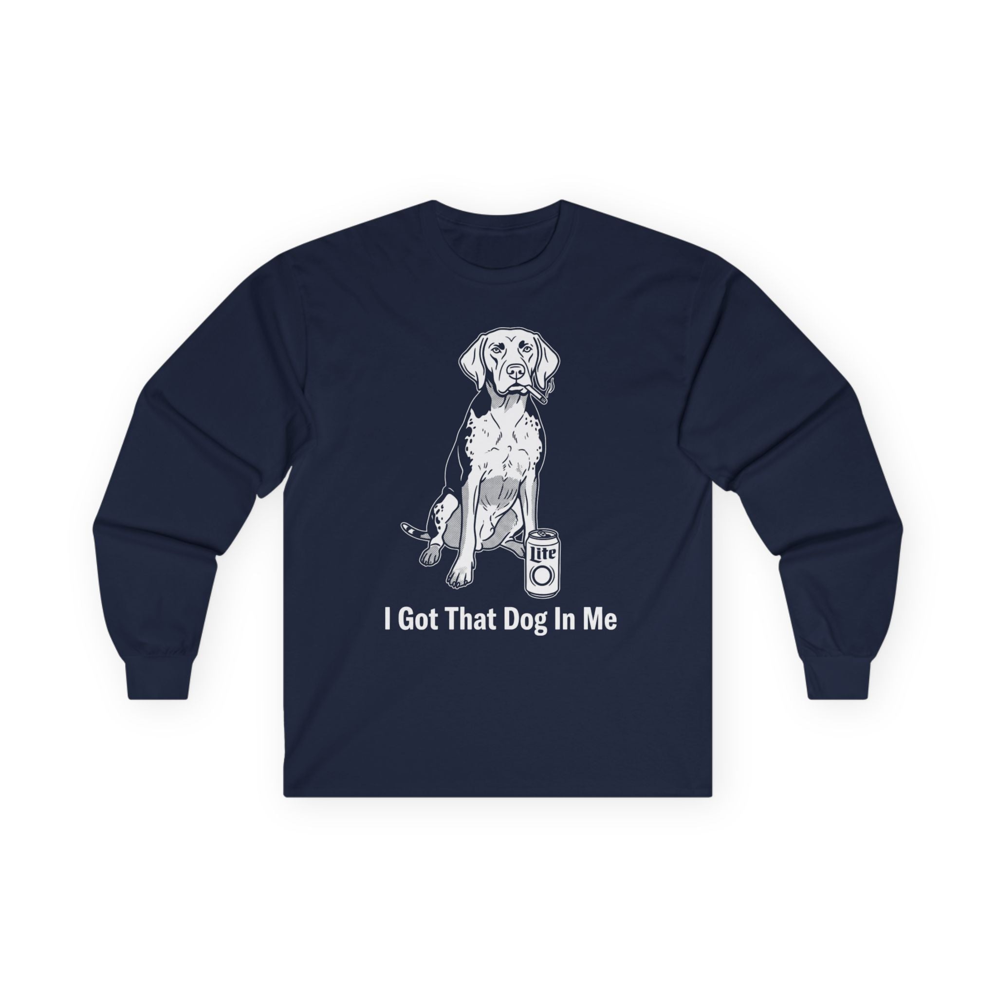 "I Got That Dog In Me" Funny Meme Men/Unisex Graphic Long Sleeve T-Shirt