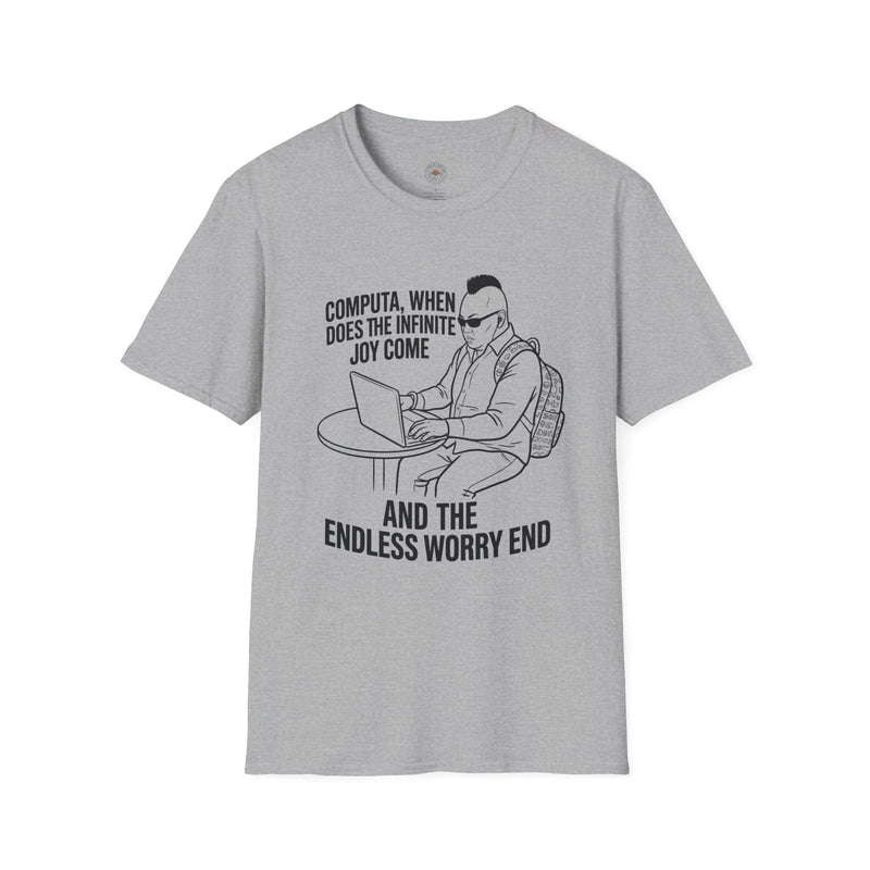 “Computa, When Does the Infinite Joy Come” Funny Meme Men/Unisex Graphic T-Shirt