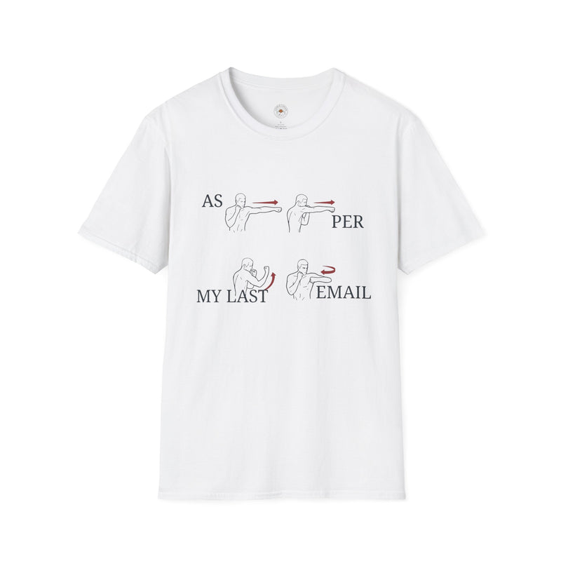 “As Per My Last Email” Funny Meme Men/Unisex Graphic T-Shirt