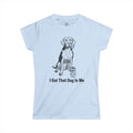 "I Got That Dog In Me" Funny Meme Women's Graphic T-Shirt