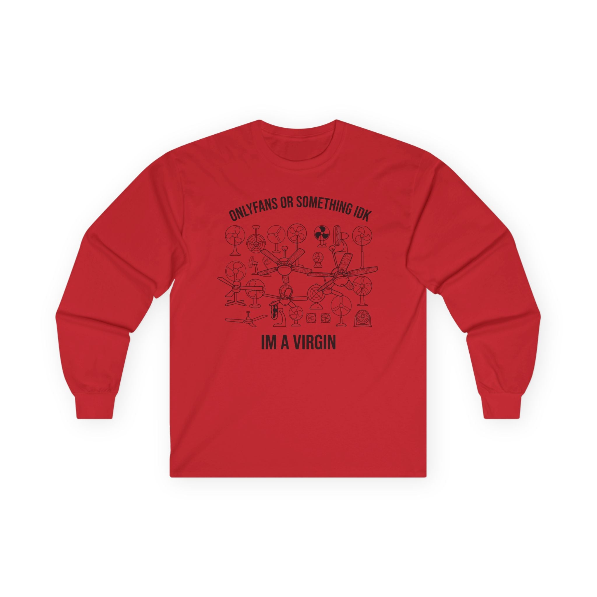 "OnlyFans Or Something IDK I'm A Virgin" Funny Meme Men/Unisex Graphic Long Sleeve T-Shirt
