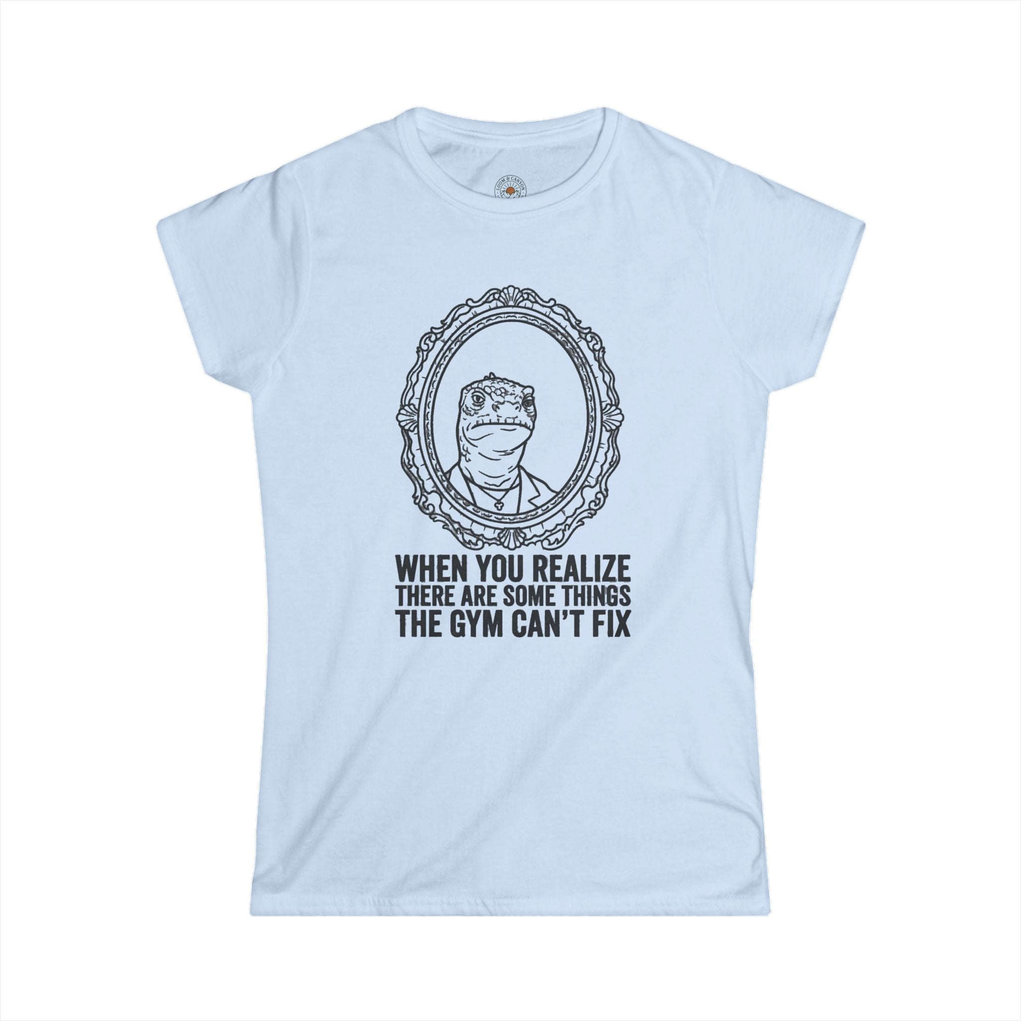 "There Are Some Things The Gym Can't Fix" Funny Meme Women's Graphic T-Shirt