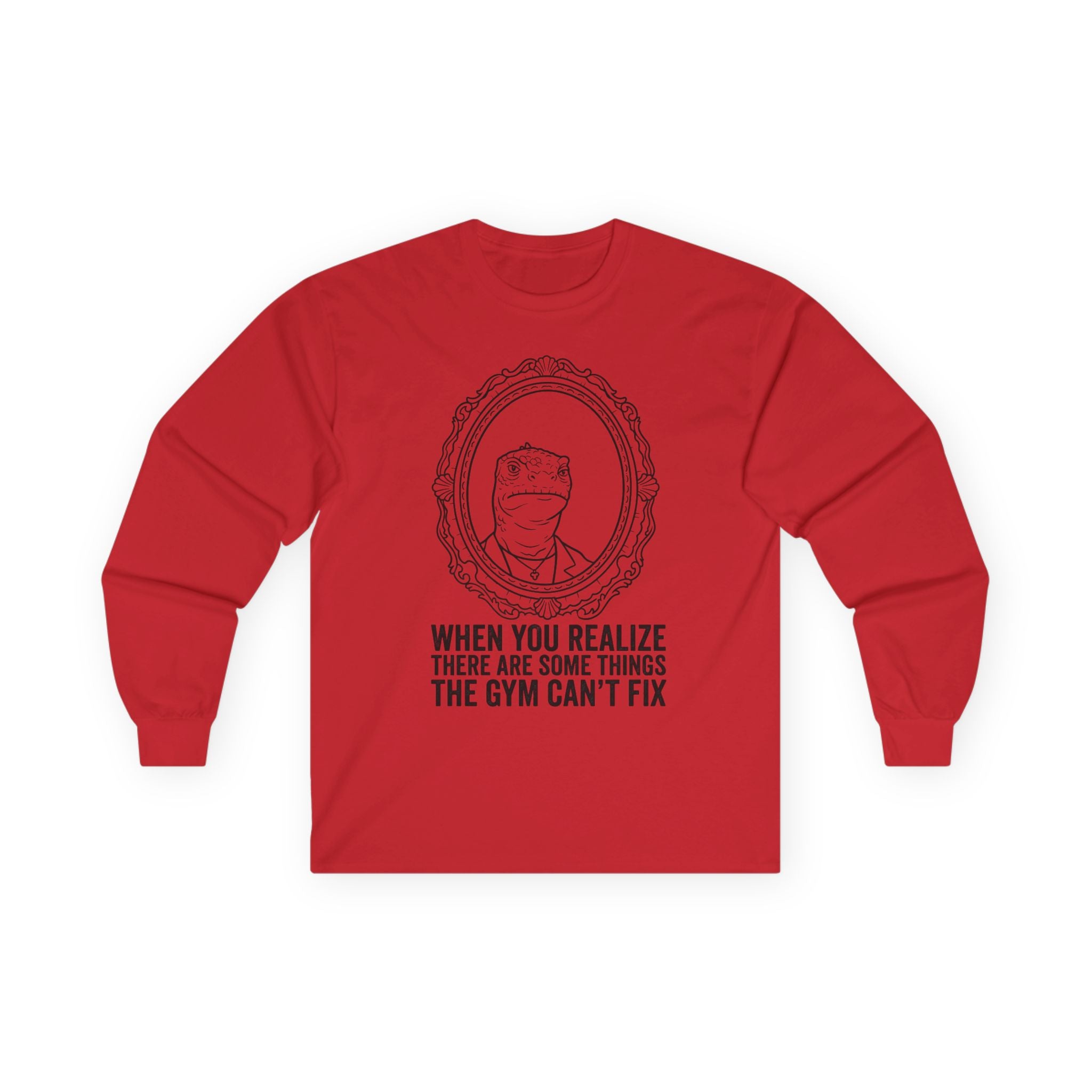 "There Are Some Things The Gym Can't Fix" Funny Meme Men/Unisex Graphic Long Sleeve T-Shirt