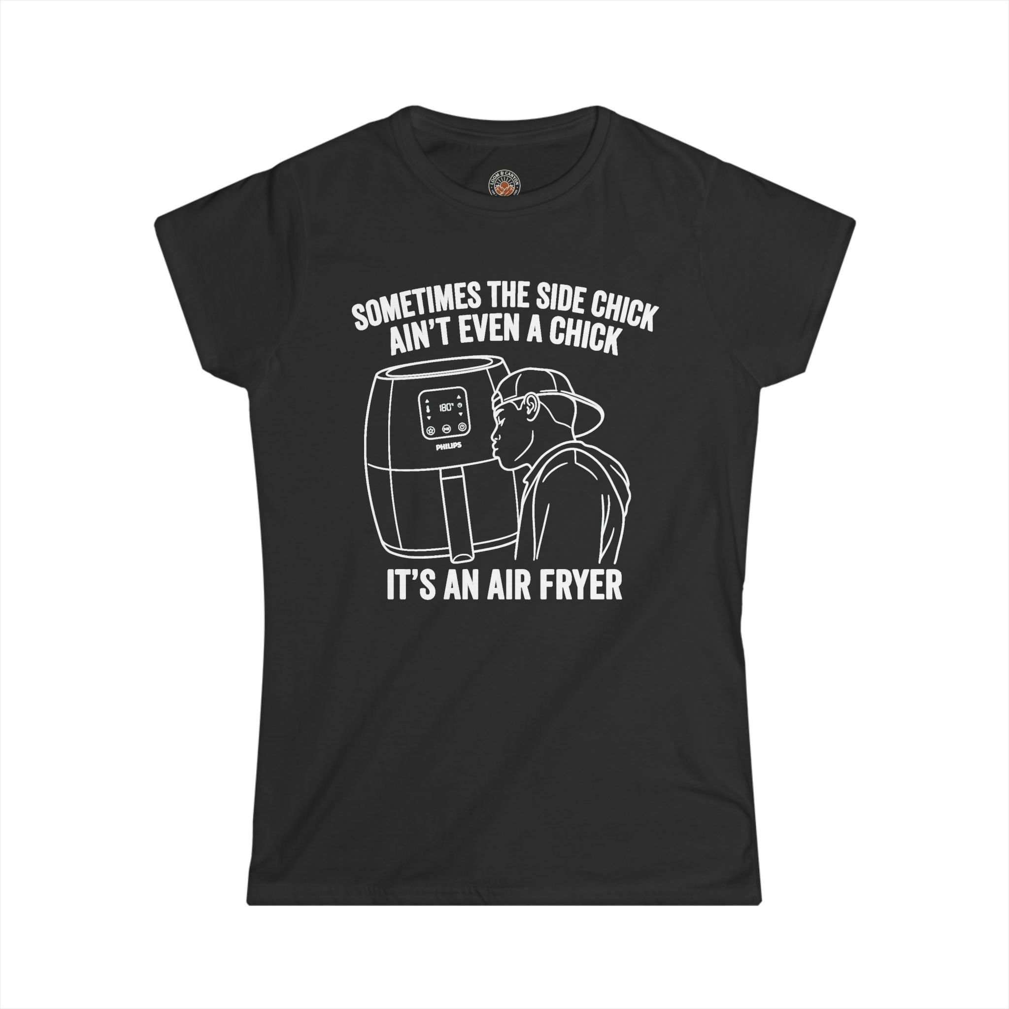 "Sometimes The Side Chick Ain't Even A Chick" Funny Meme Women's Graphic T-Shirt