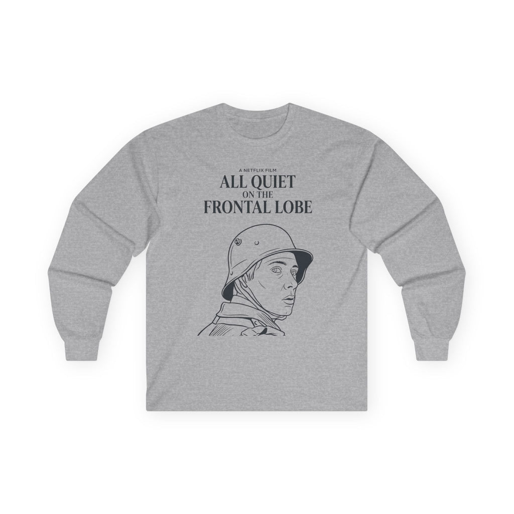 "All Quiet On The Frontal Lobe" Funny Meme Men/Unisex Graphic Long Sleeve T-Shirt
