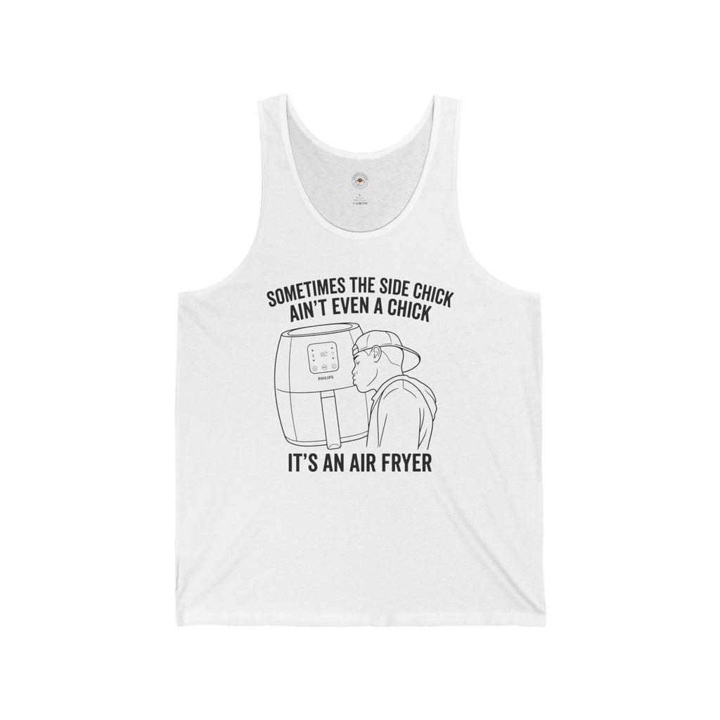 “Sometimes The Side Chick Ain’t Even A Chick, It’s An Air Fryer” Funny Meme Mens/Unisex Graphic Tank
